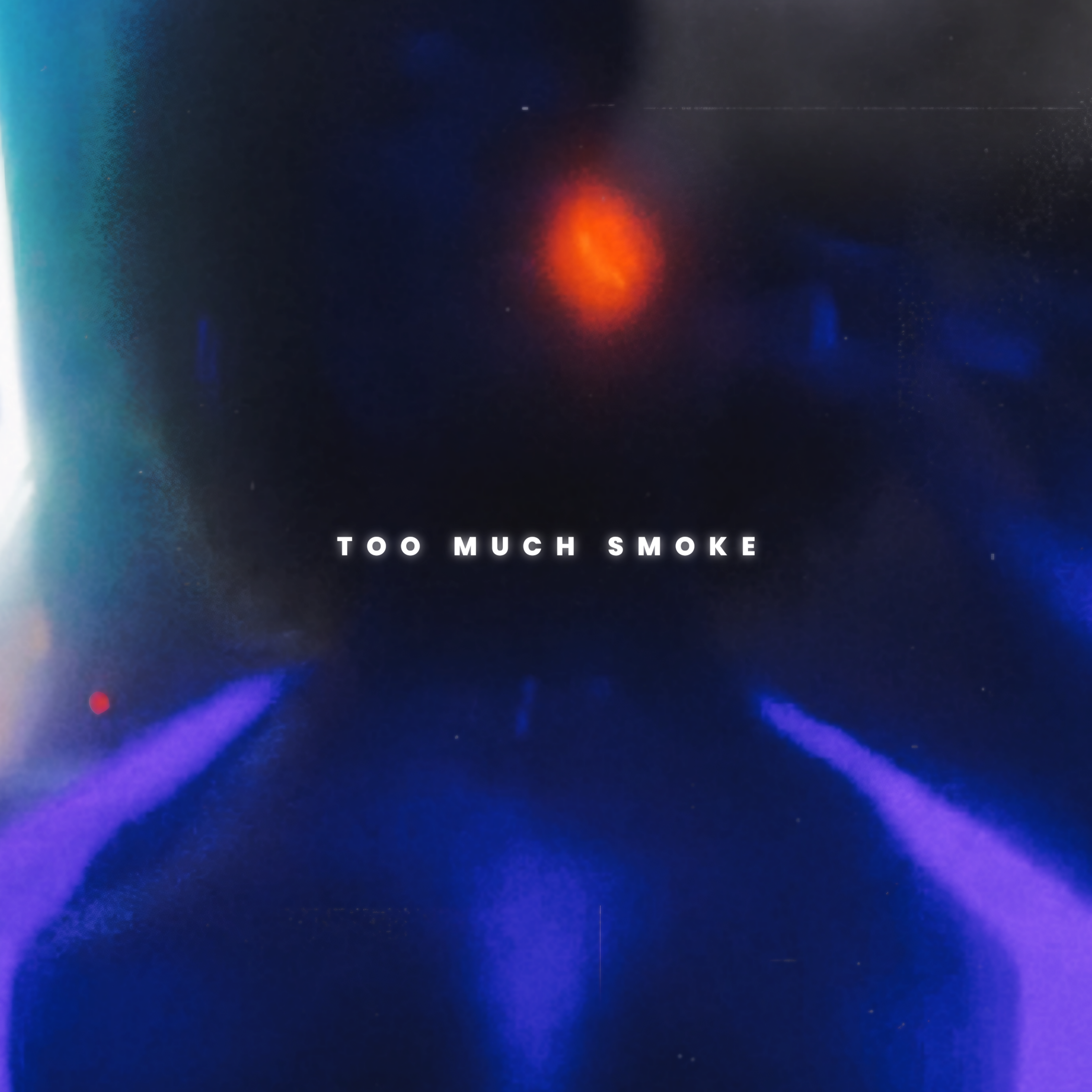 TOO MUCH SMOKE artwork