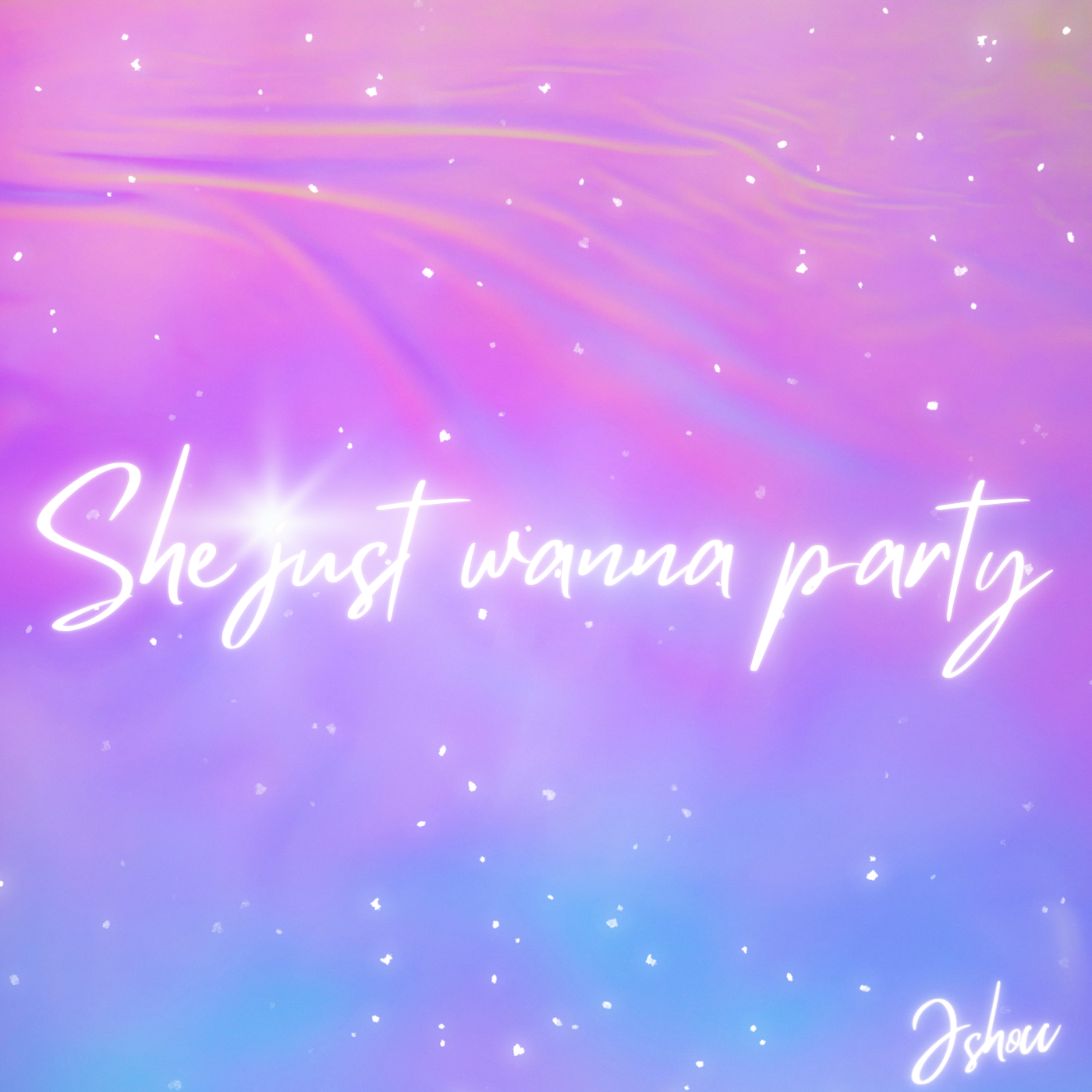 She Just Wanna Party artwork