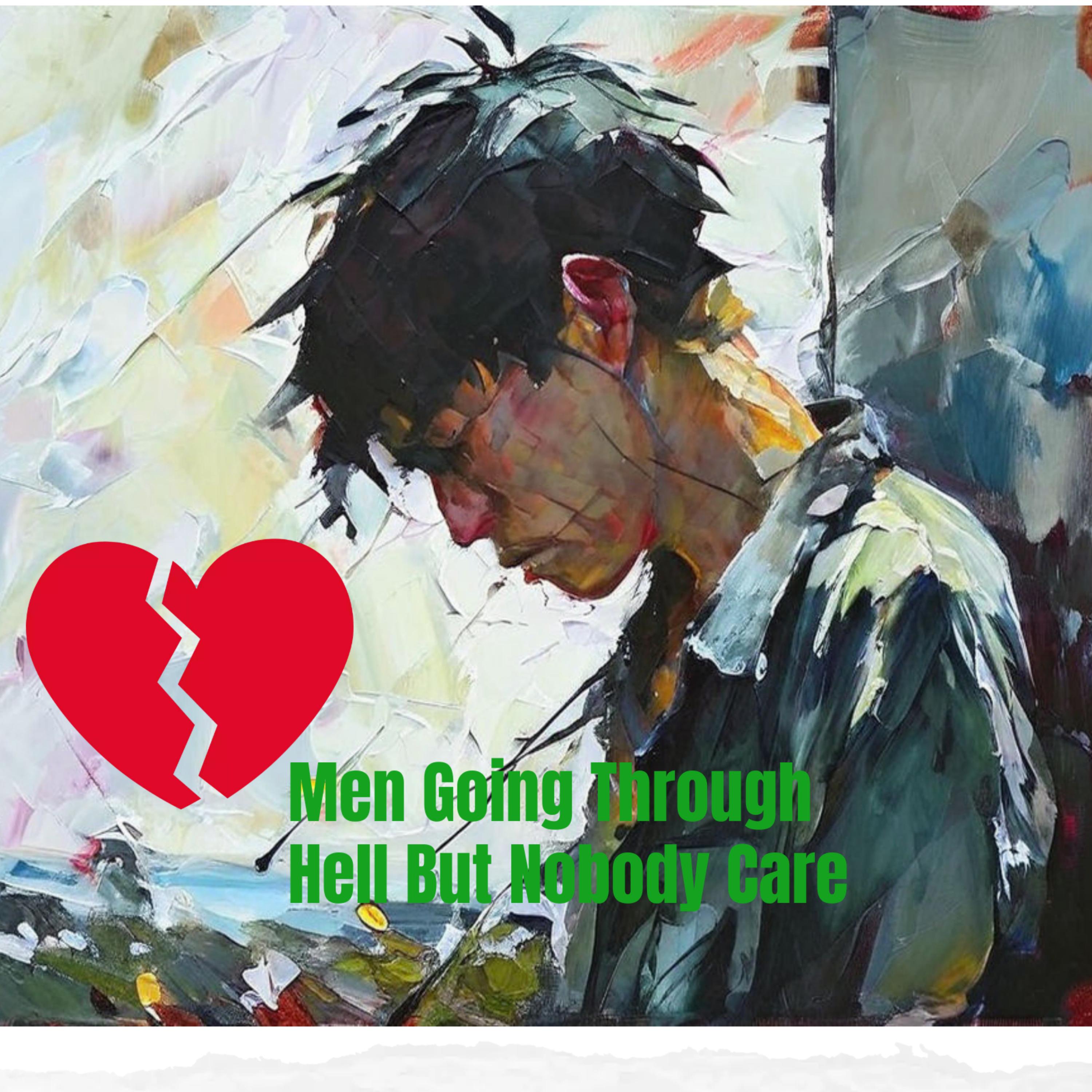 Men Going Through Hell But Nobody Care artwork