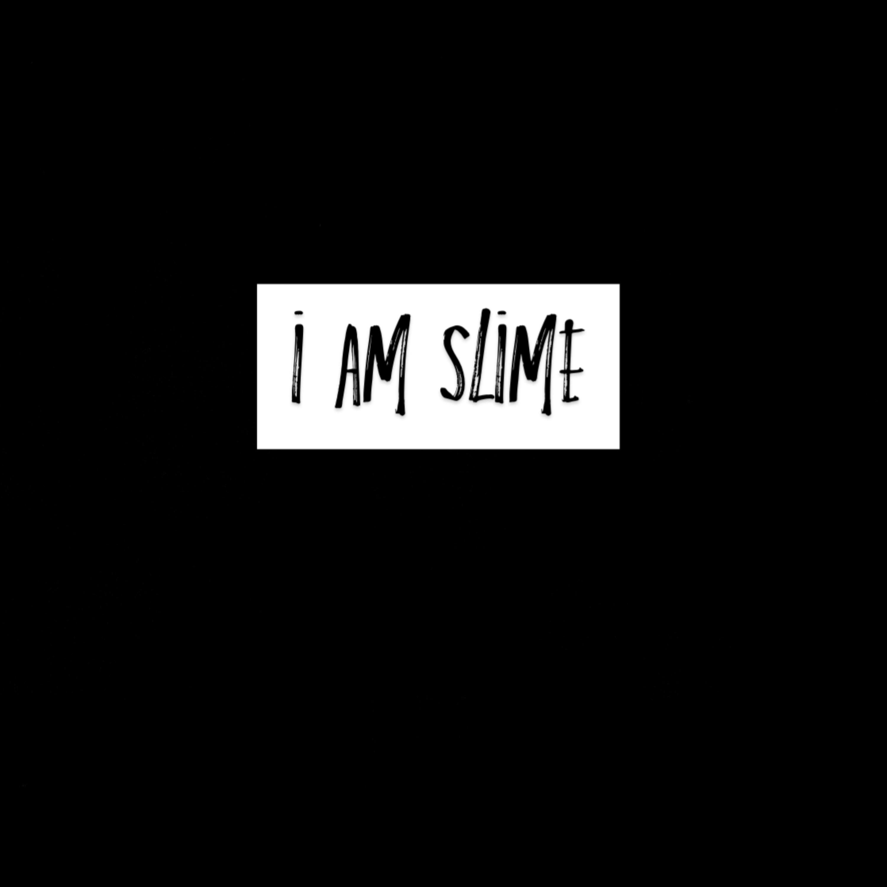 I AM SLIME artwork