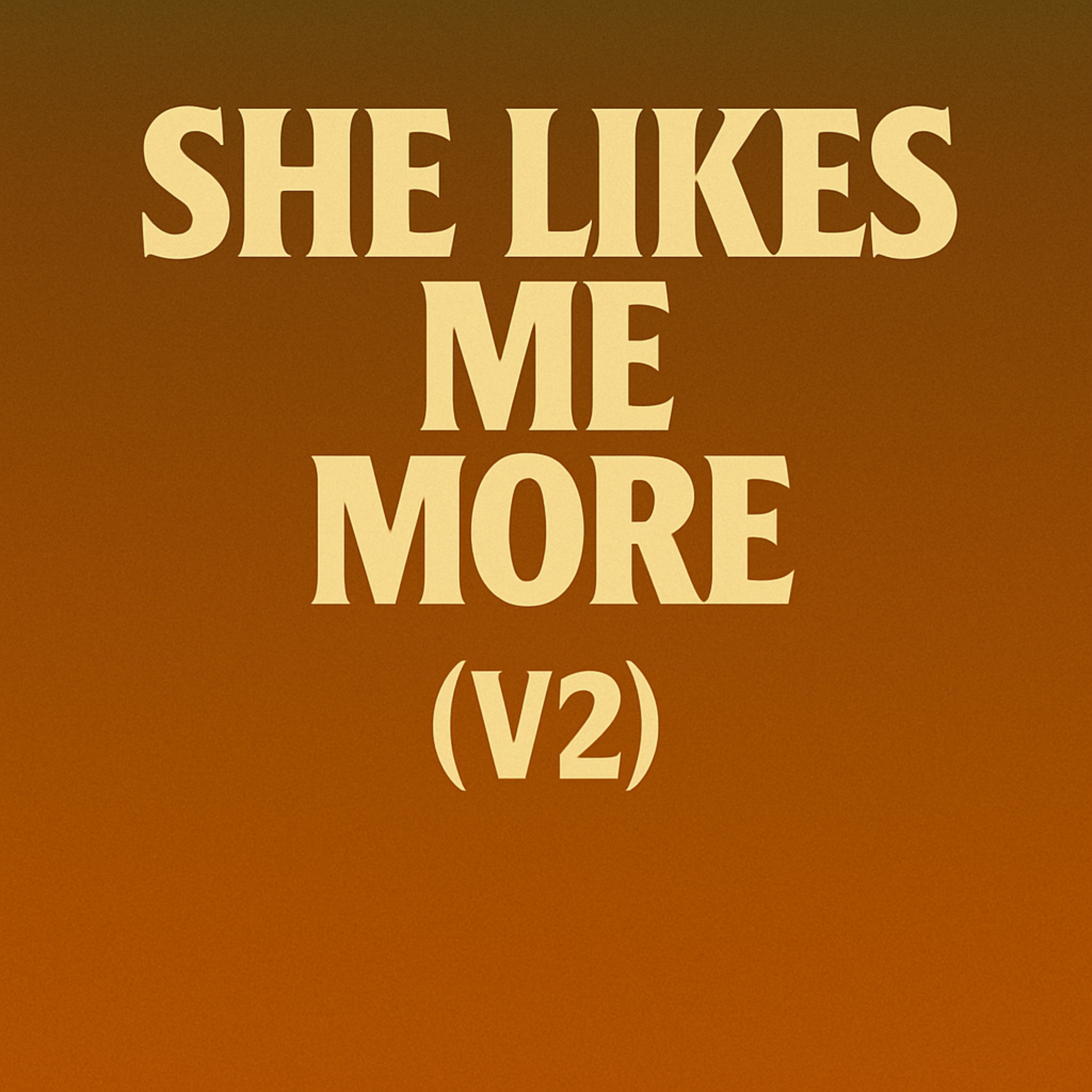 She Likes Me More (V2) artwork