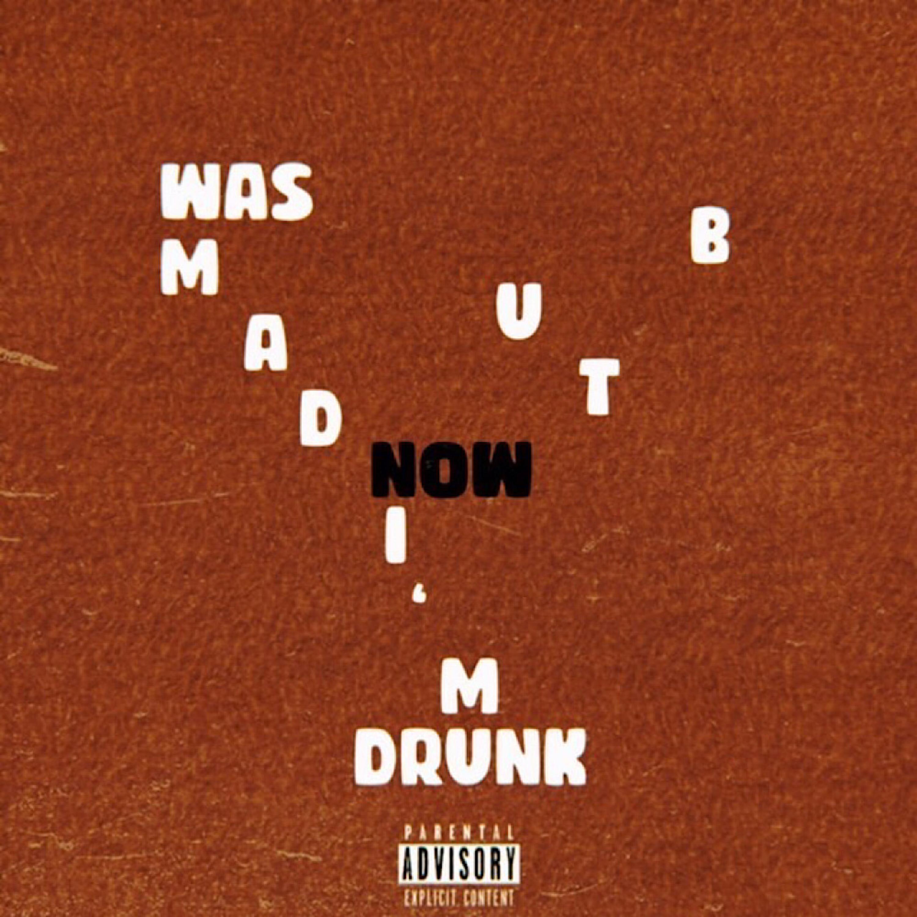Was Mad But Now I'm Drunk by Silk Mania cover art
