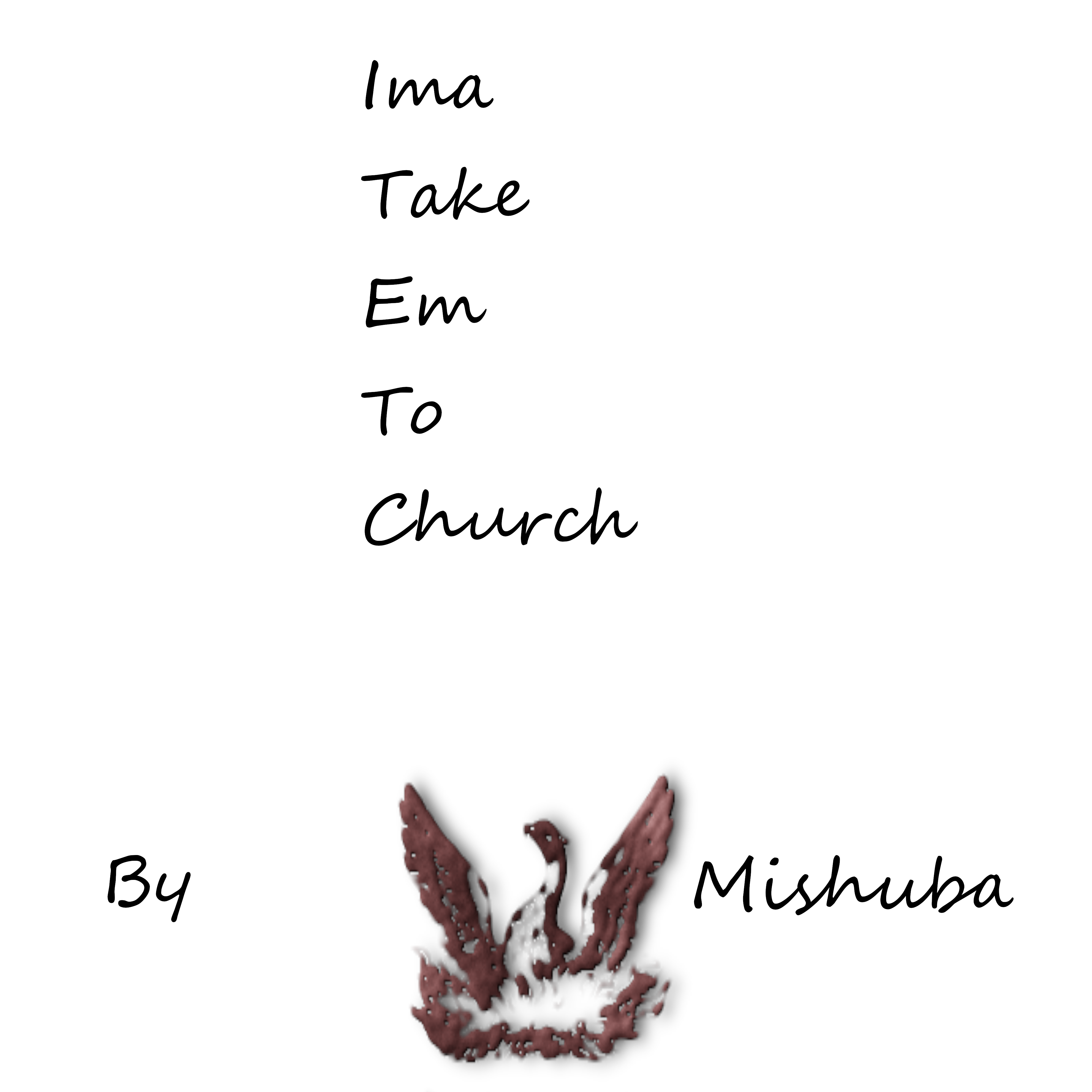 Ima Take Em To Church by Mishuba cover art