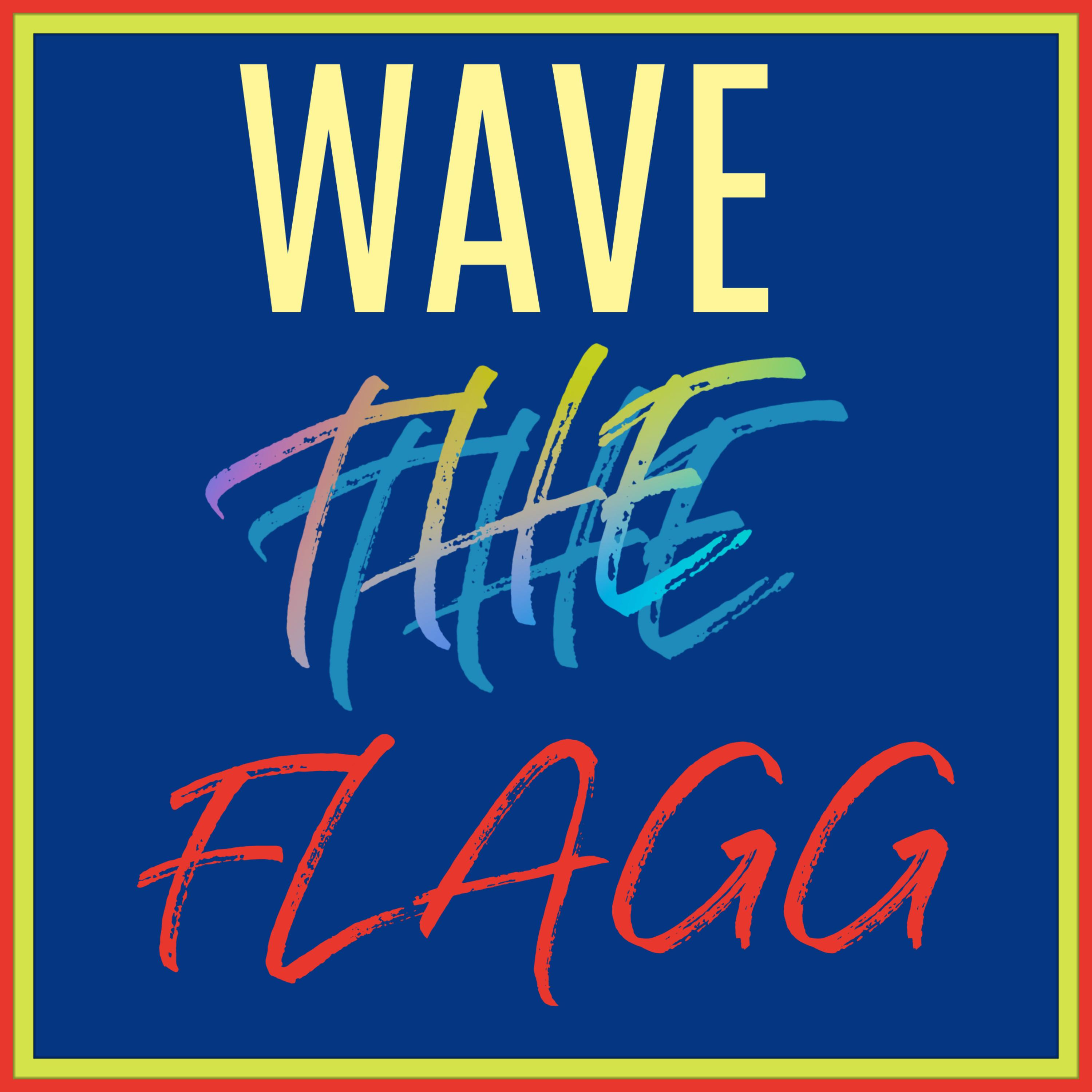 WAVE THE FLAGG artwork