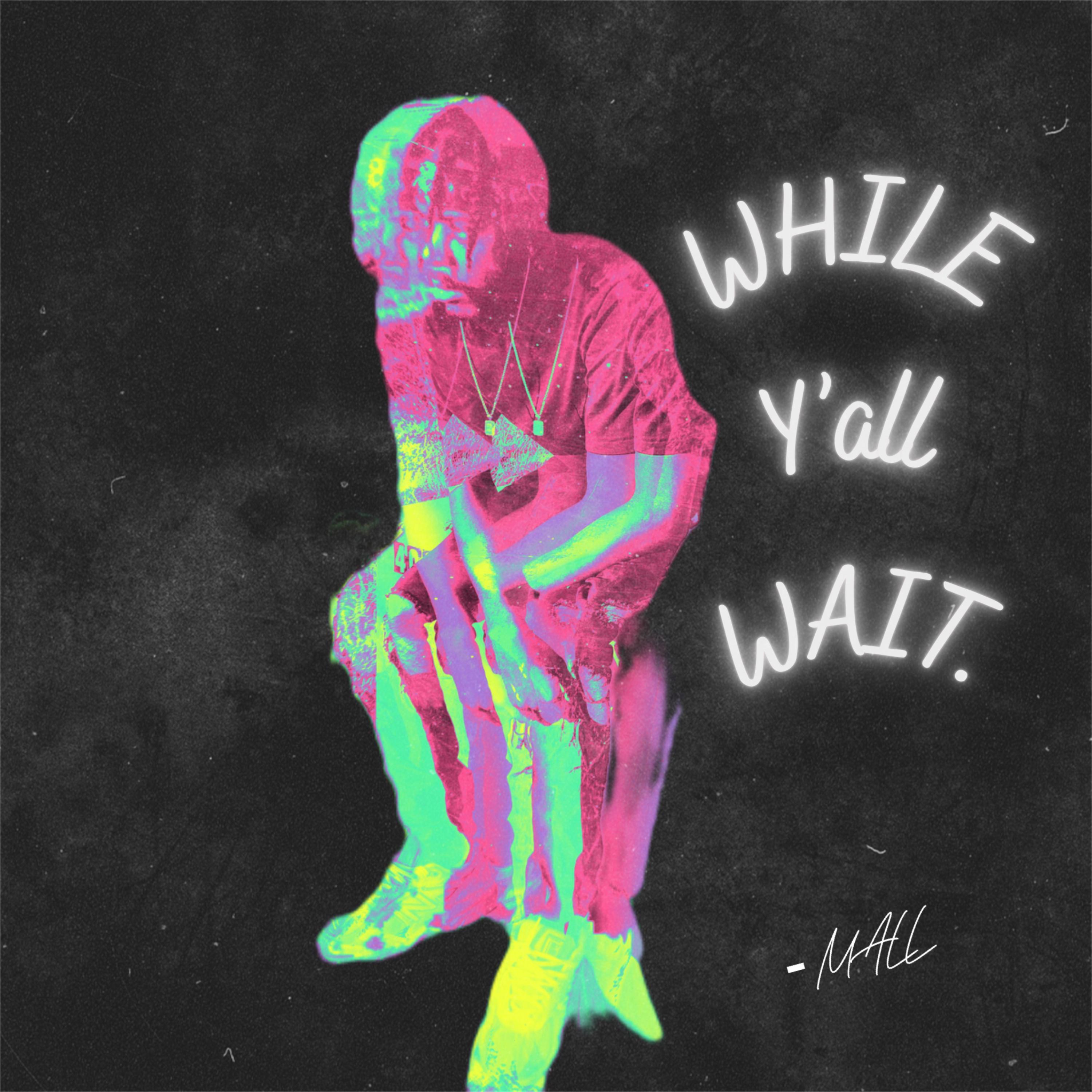 WHILE YALL WAIT. artwork