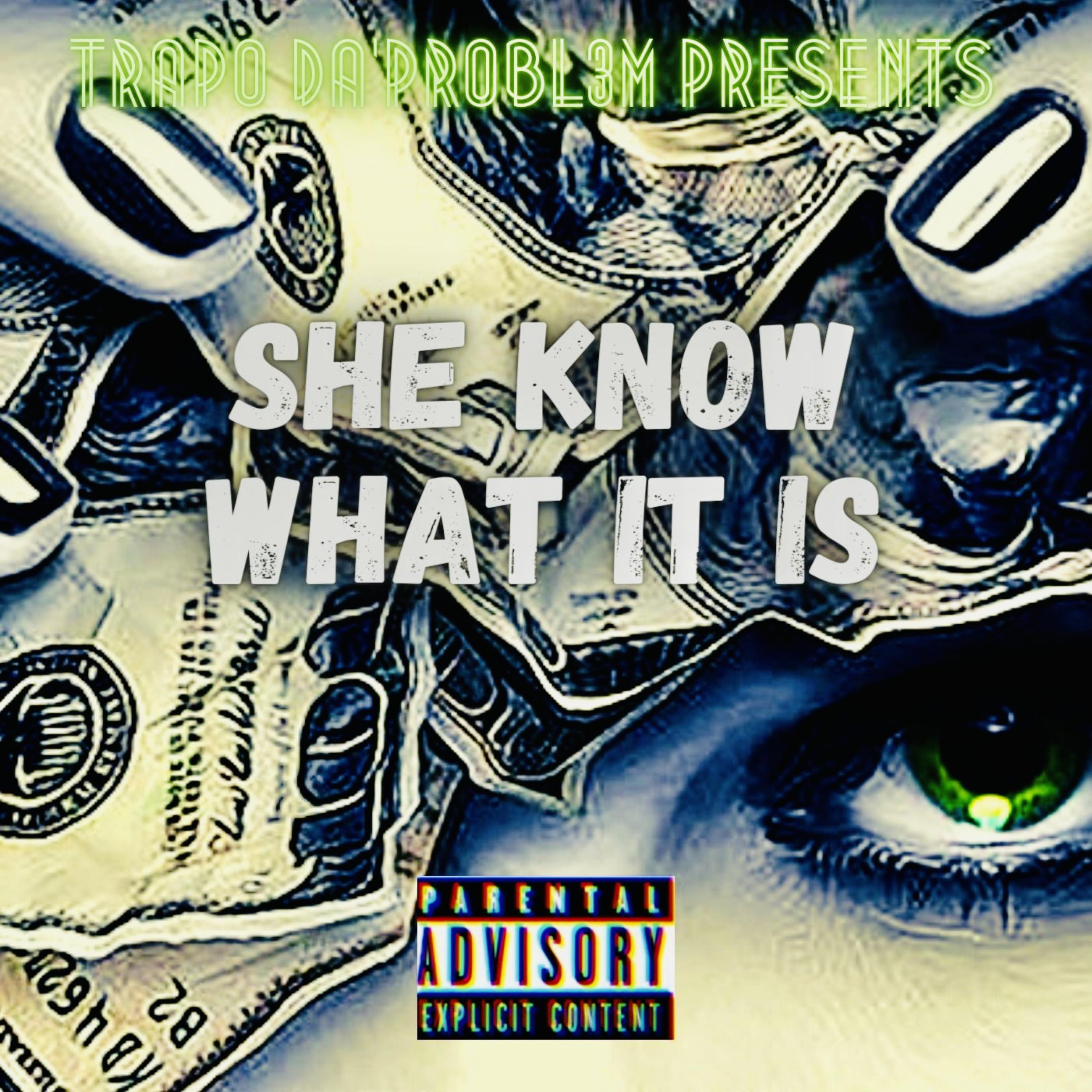 SHE KNOW WHAT IT IS artwork