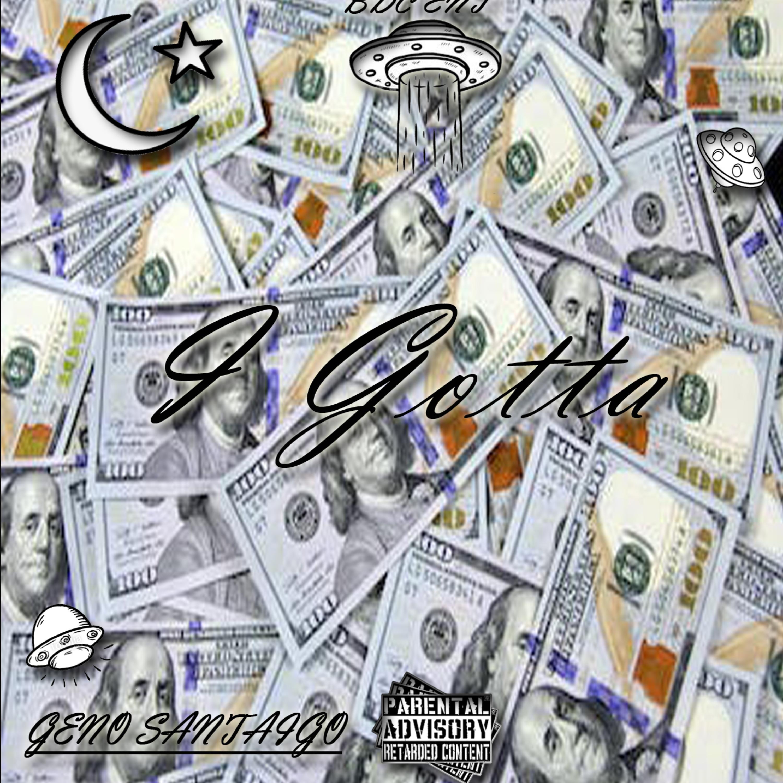 i Gotta by Geno Santaigo cover art