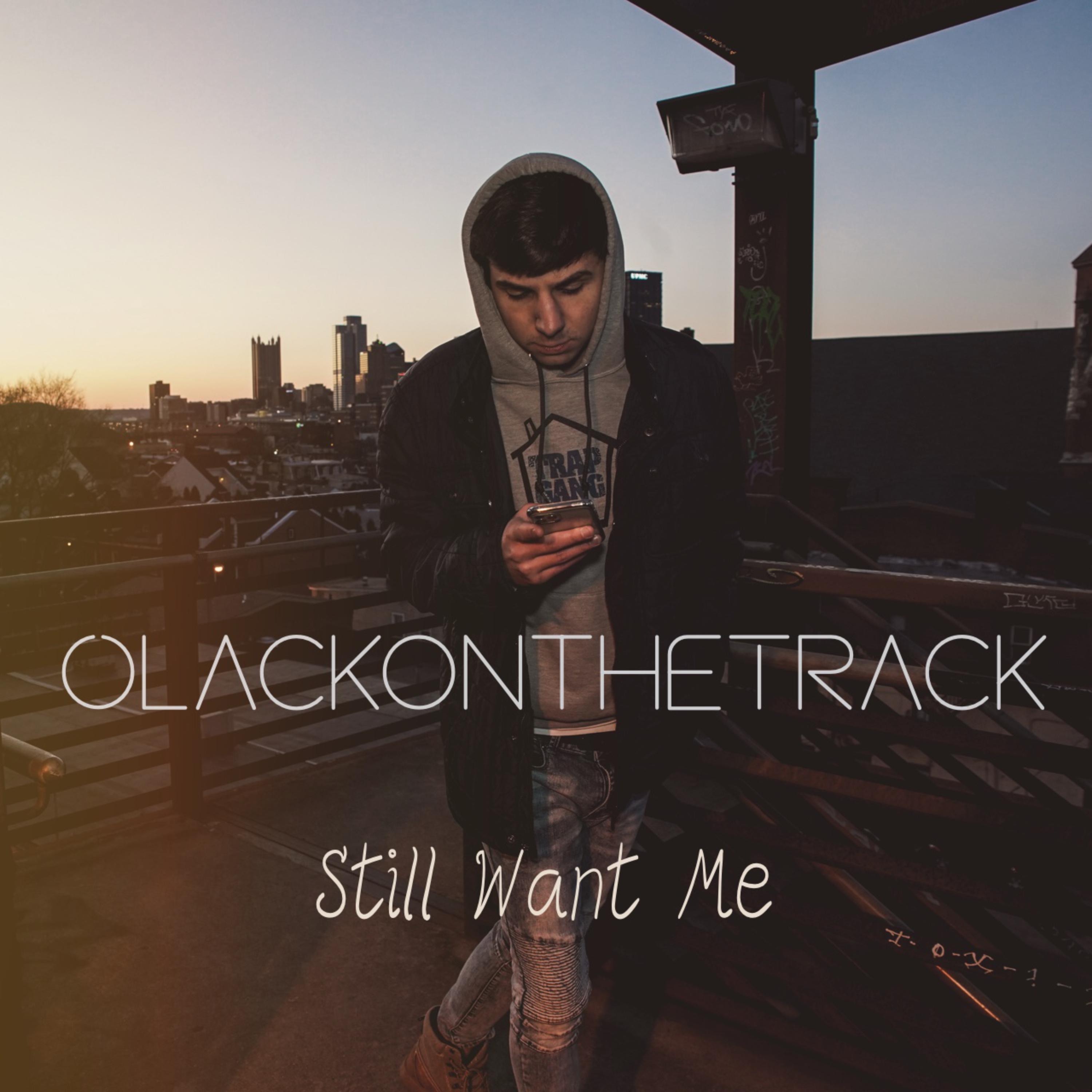 Still Want Me by Olack On The Track cover art