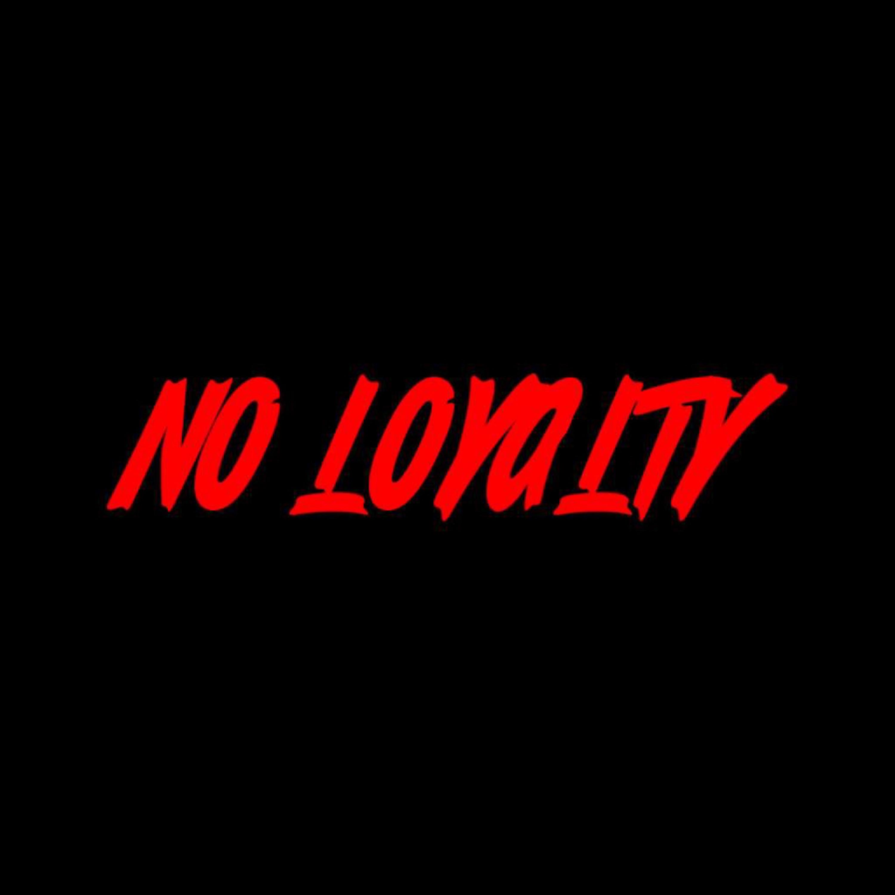 No Loyality artwork