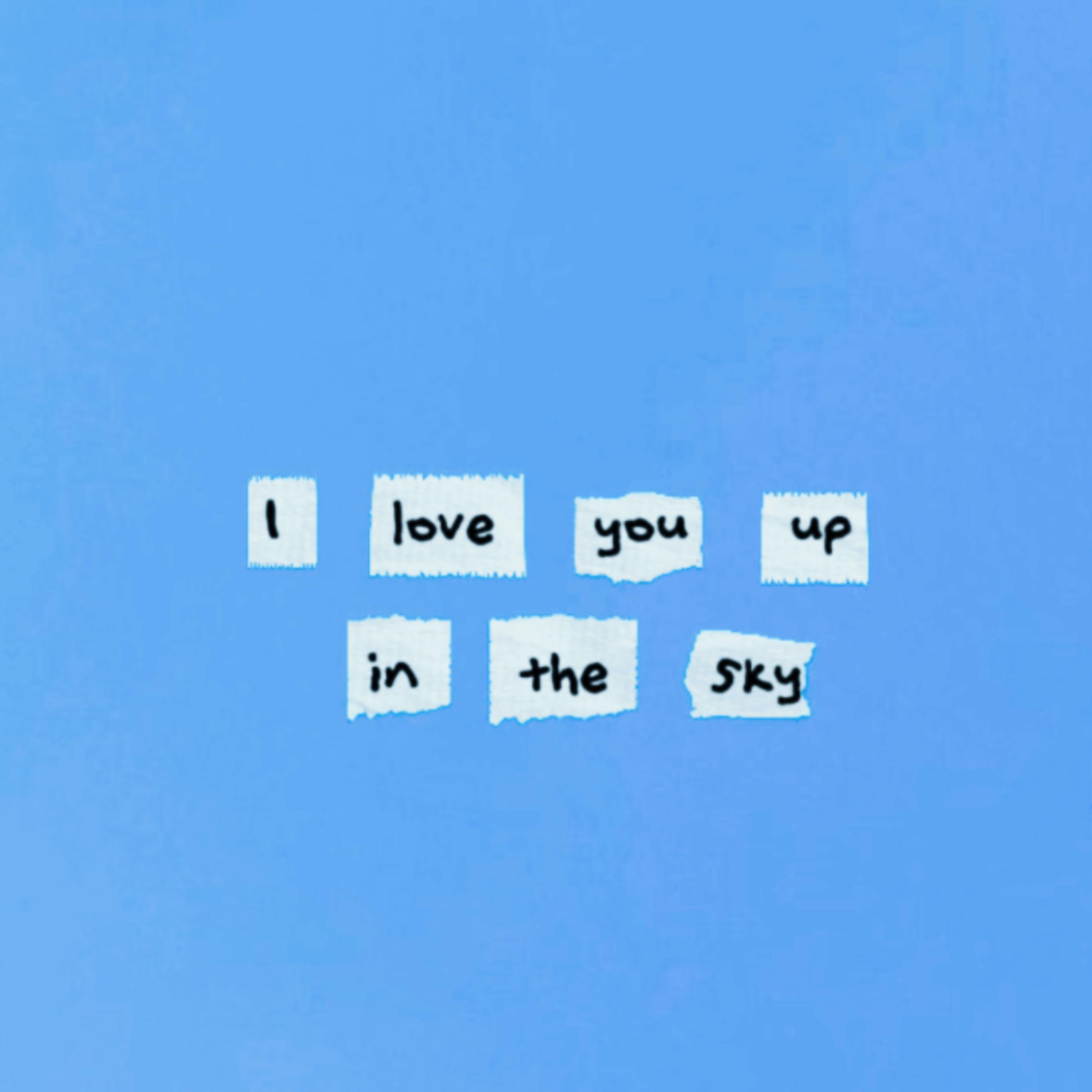 I Love You Like Up The Sky artwork