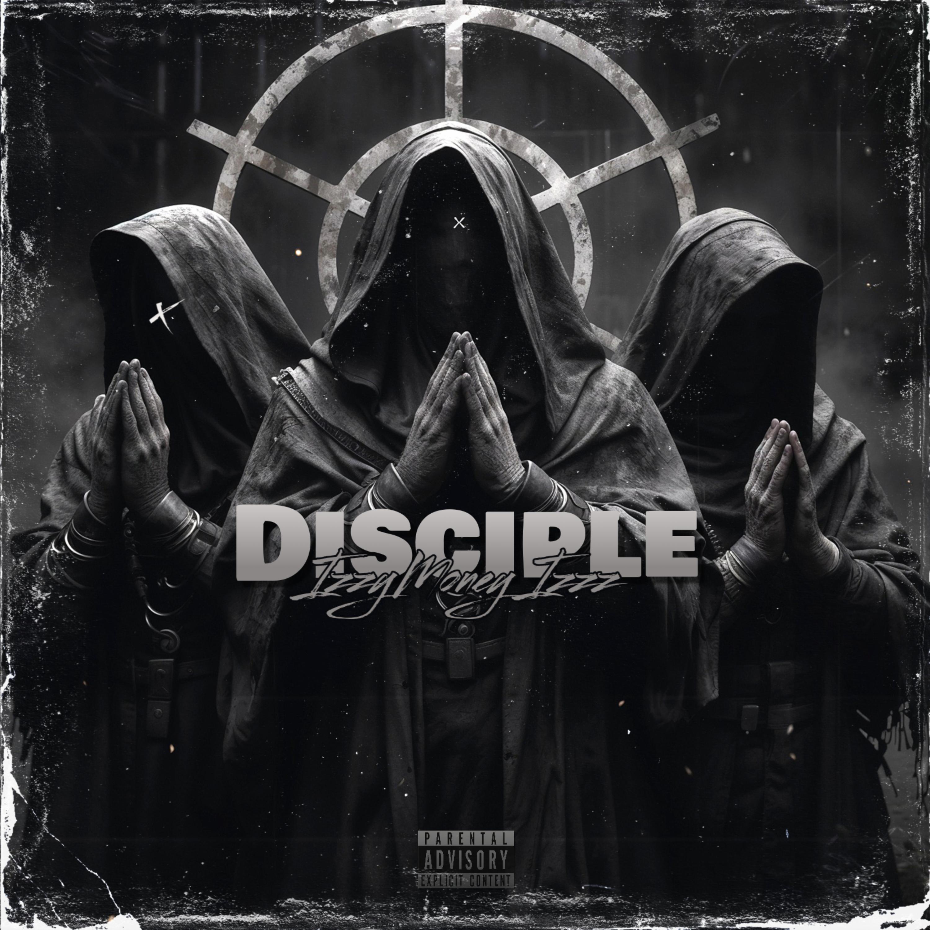Disciple by IZZYMONEYIZZZ cover art