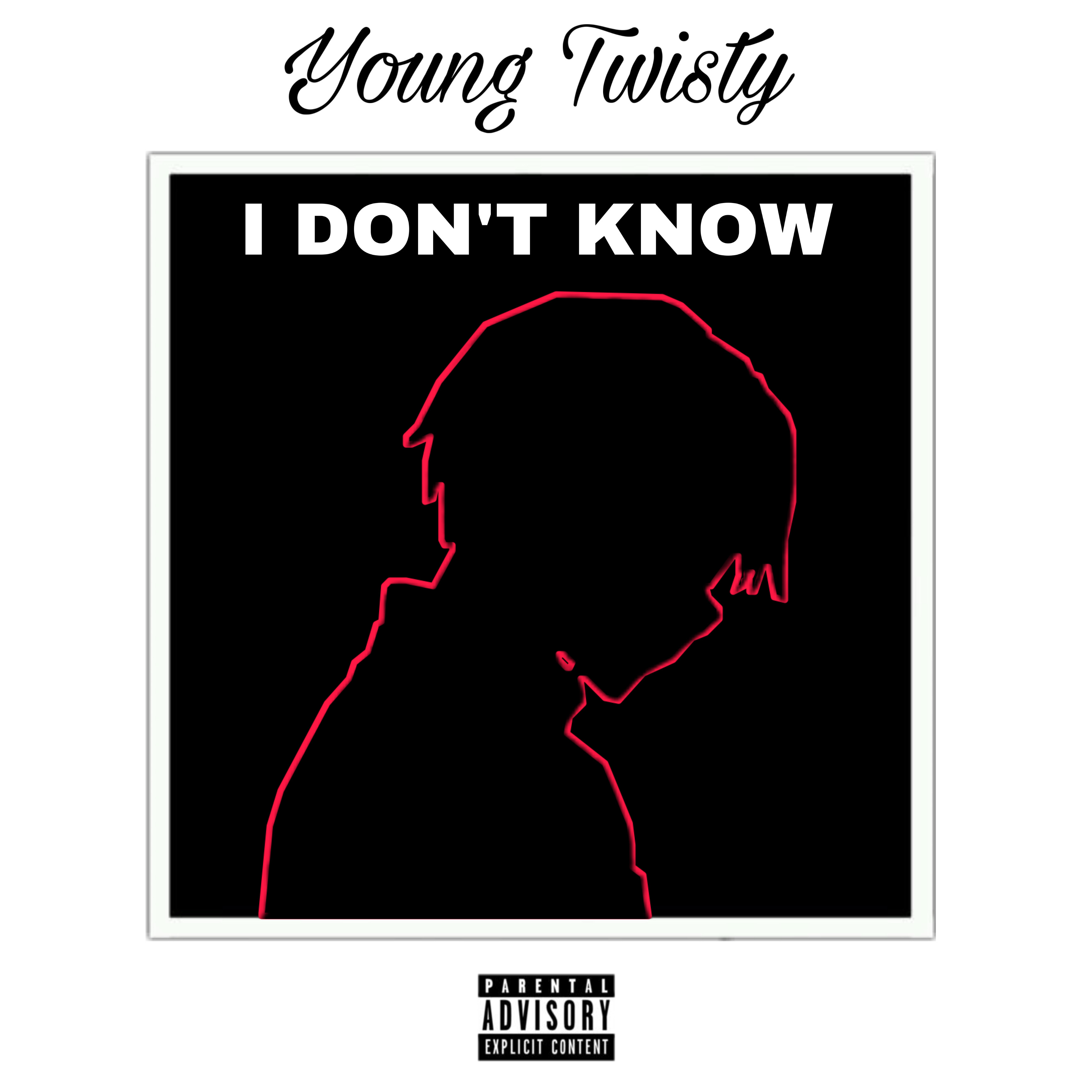 I DON'T KNOW by Young Twisty cover art