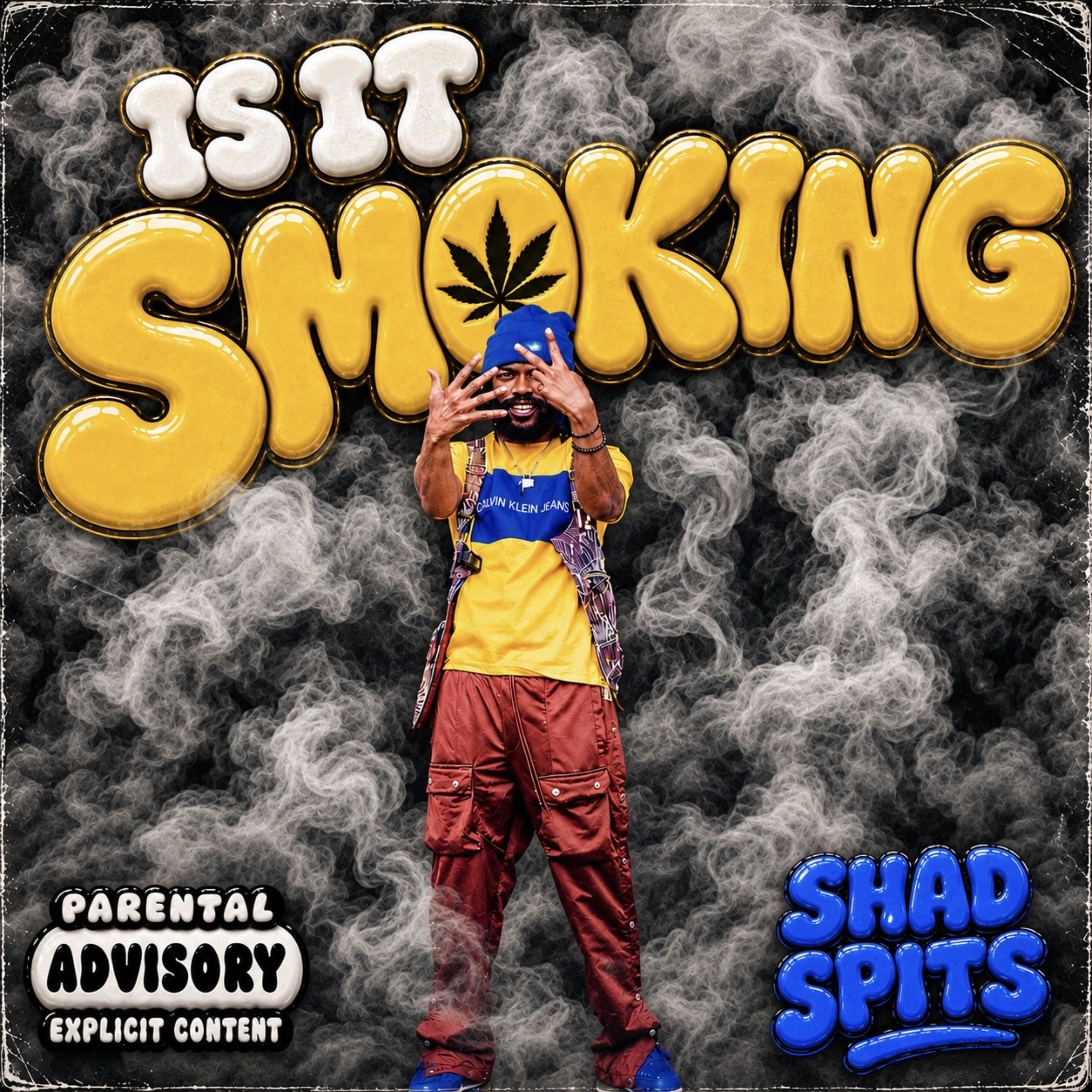 Is It Smoking? by ShadSpits