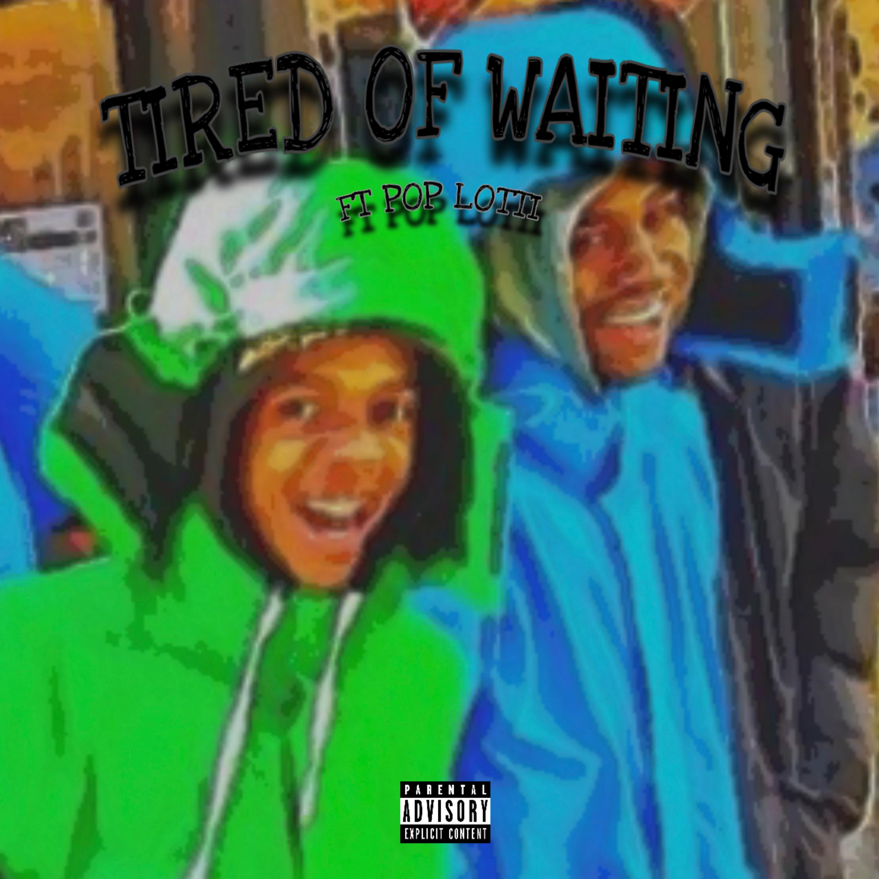 TIRED OF WAITING artwork