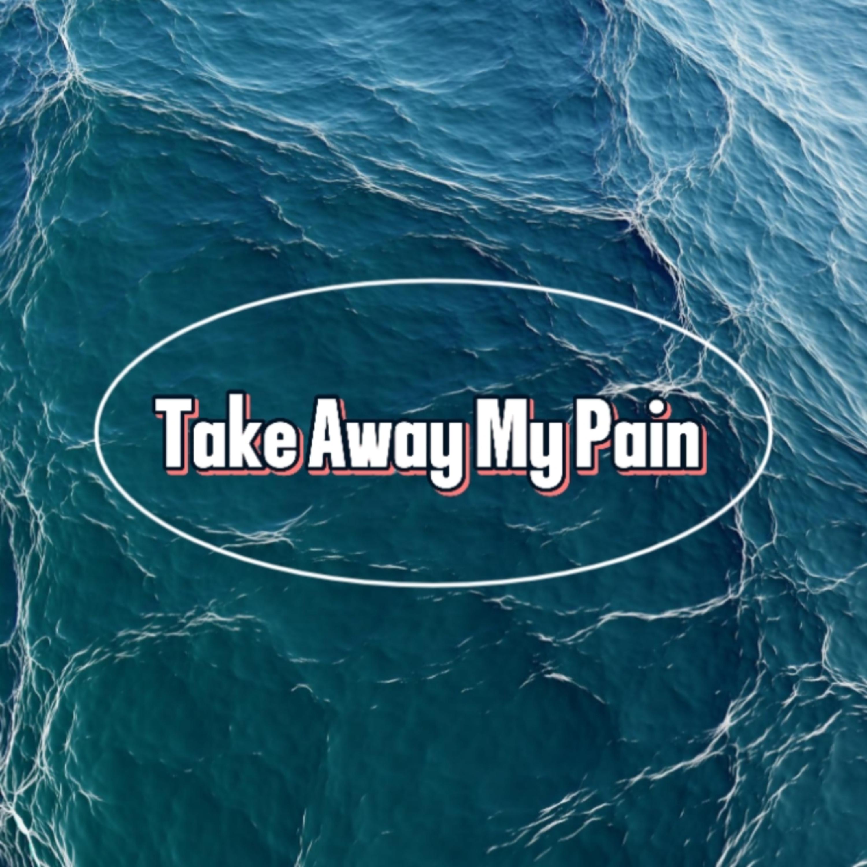 Take Away My Pain  artwork