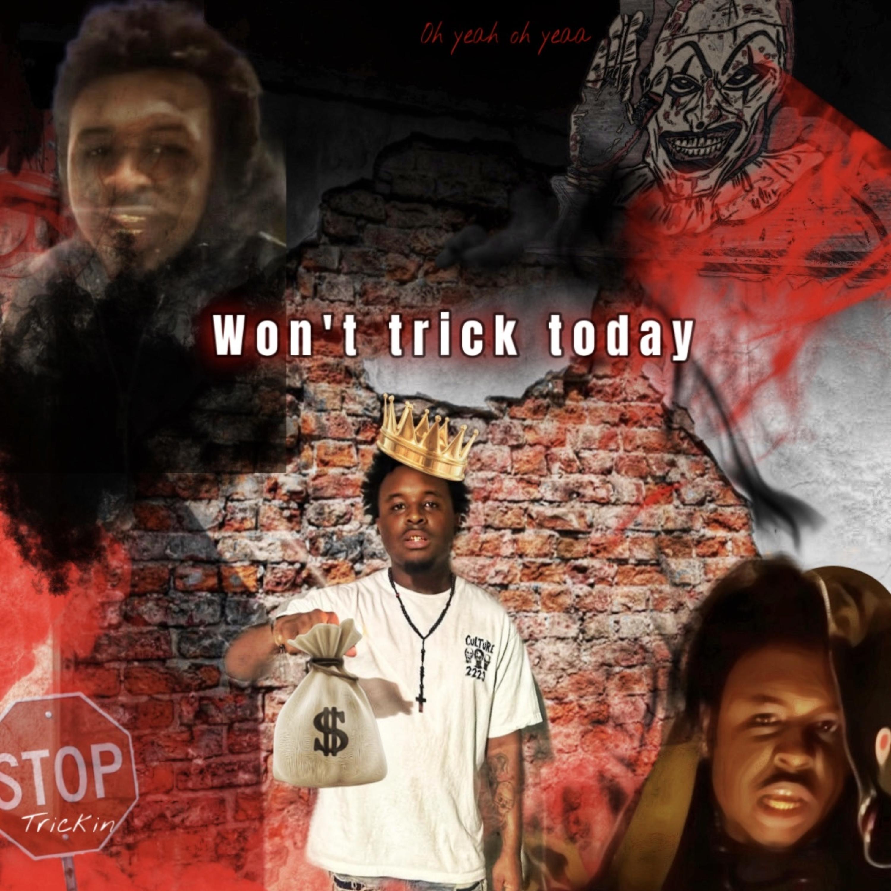 Won’t Trick Today artwork
