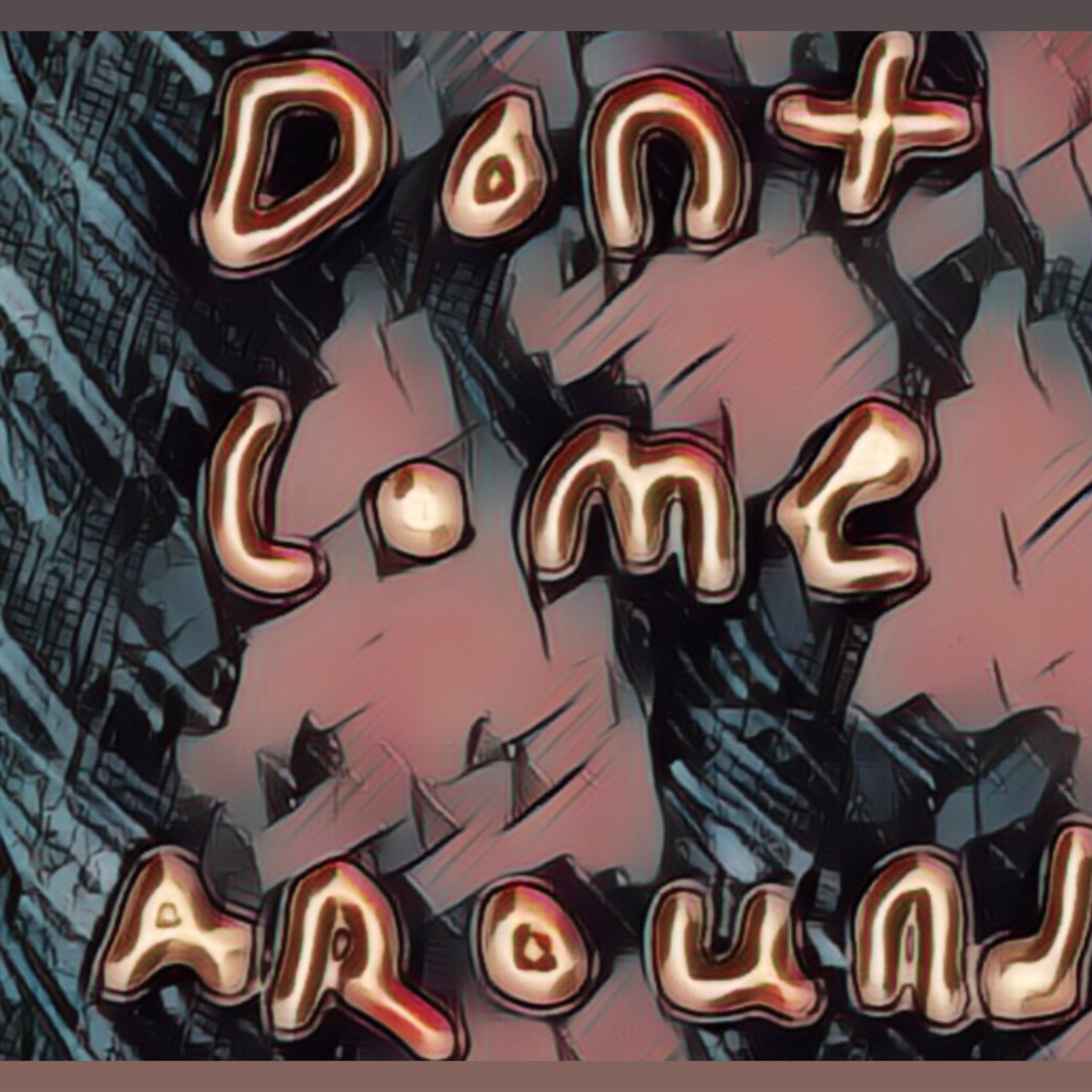 Dont Come Around artwork