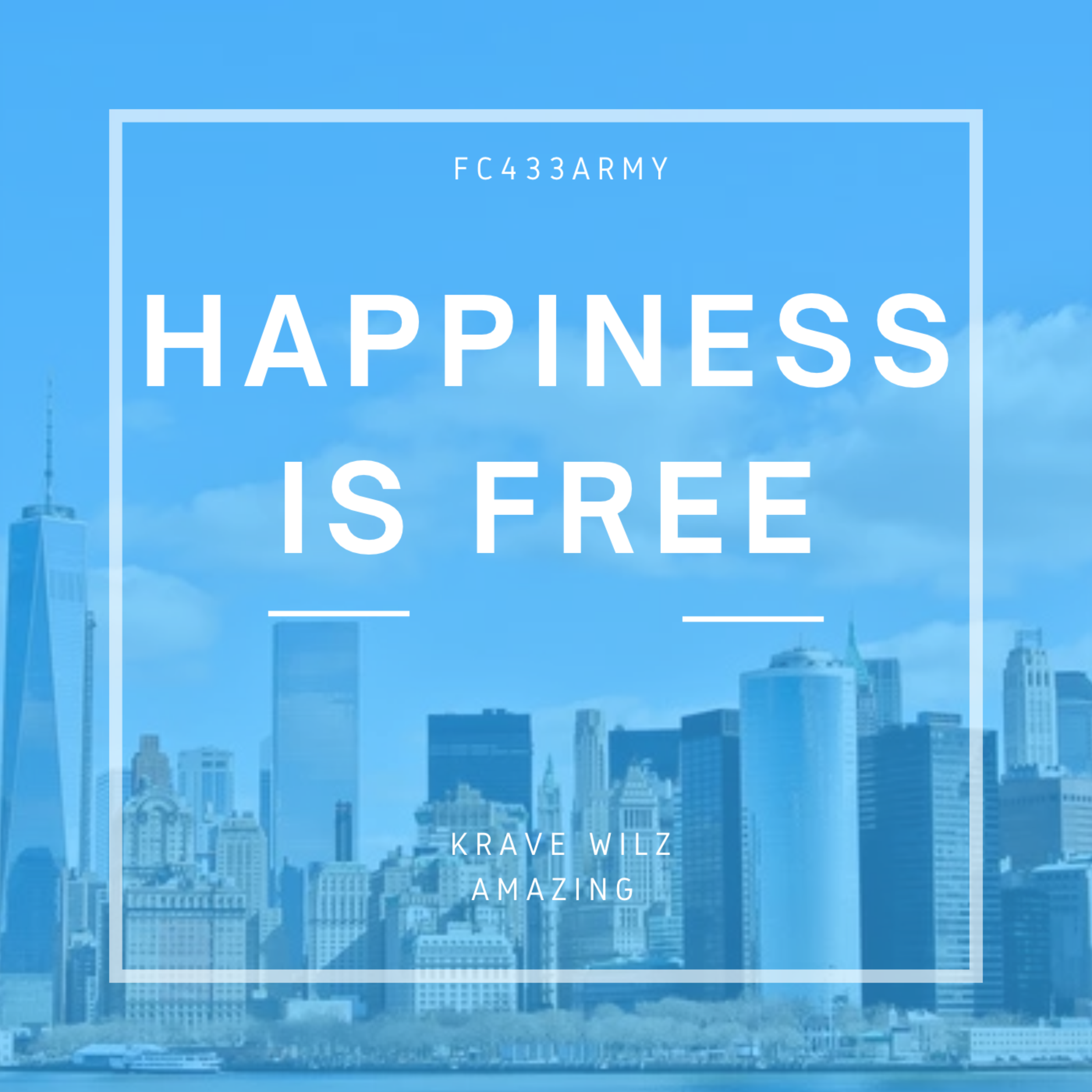 Happiness Is Free by FC433ARMY cover art