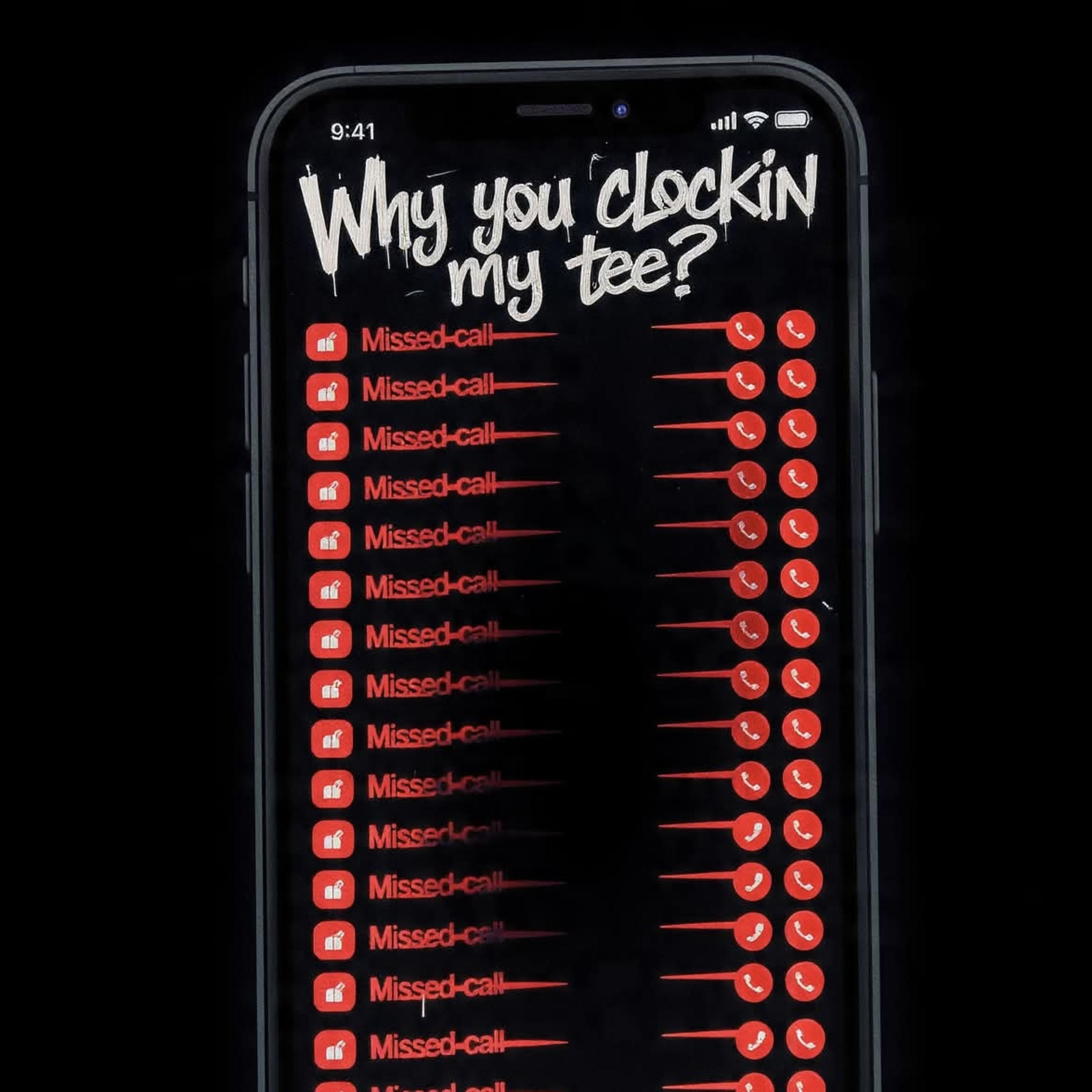 Why You Clockin My Tee? by AJ Nation cover art
