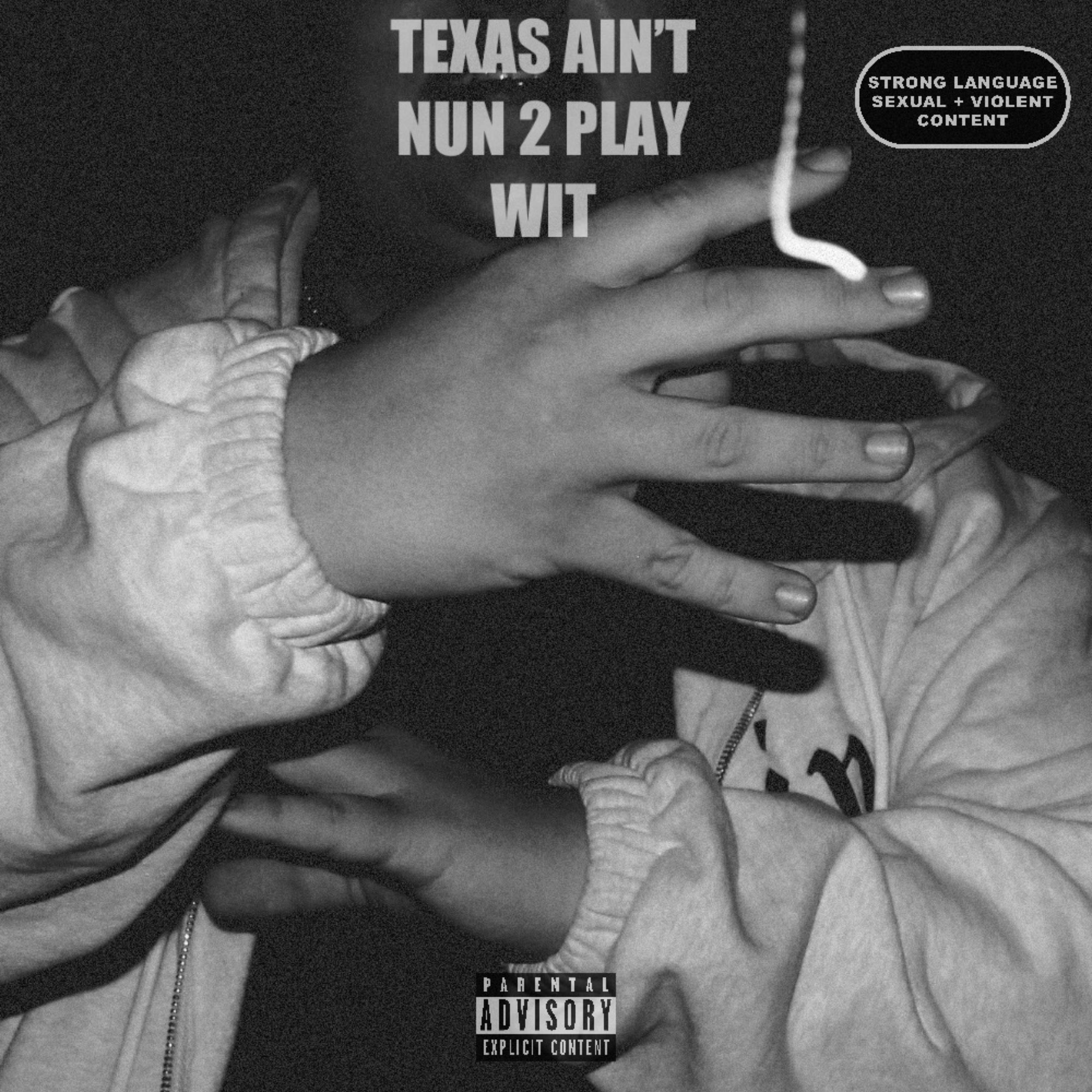 TEXAS AIN’T NUN 2 PLAY WIT artwork