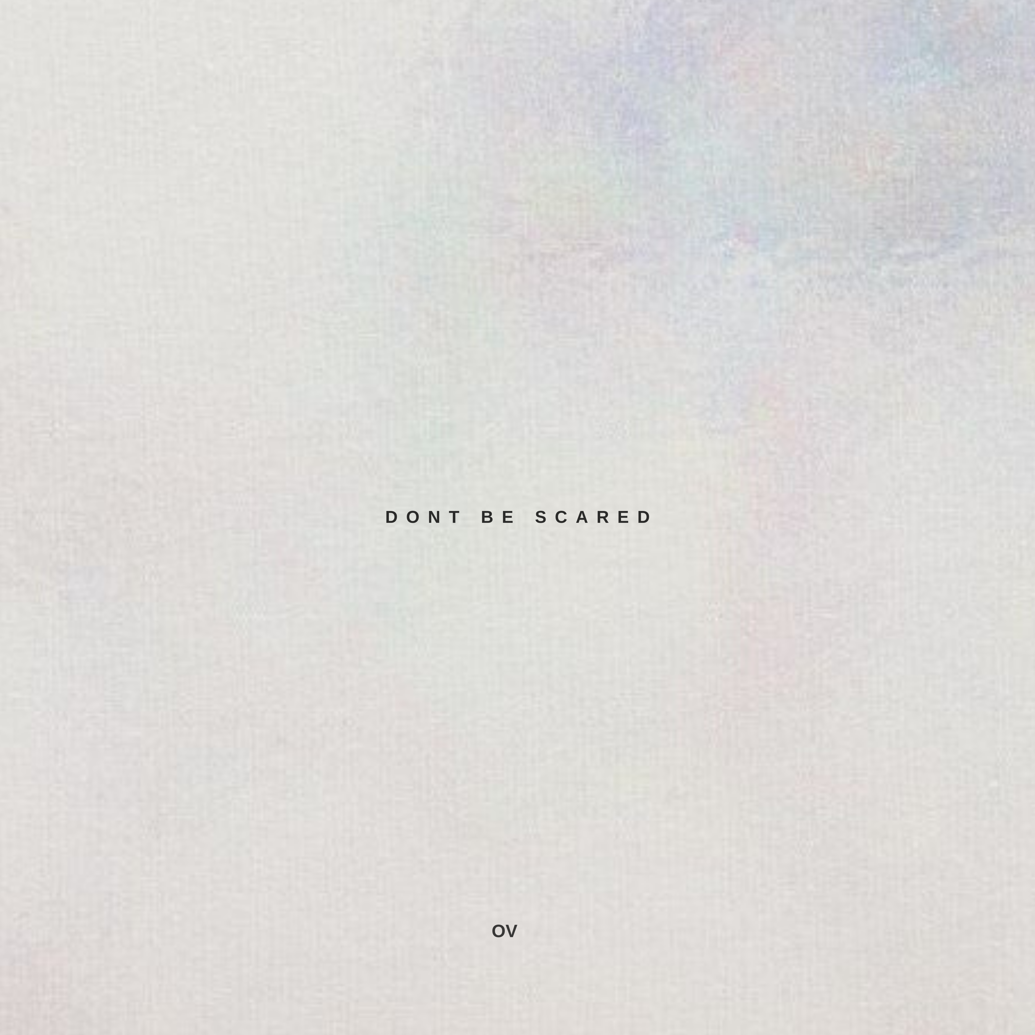 DON'T BE SCARED artwork