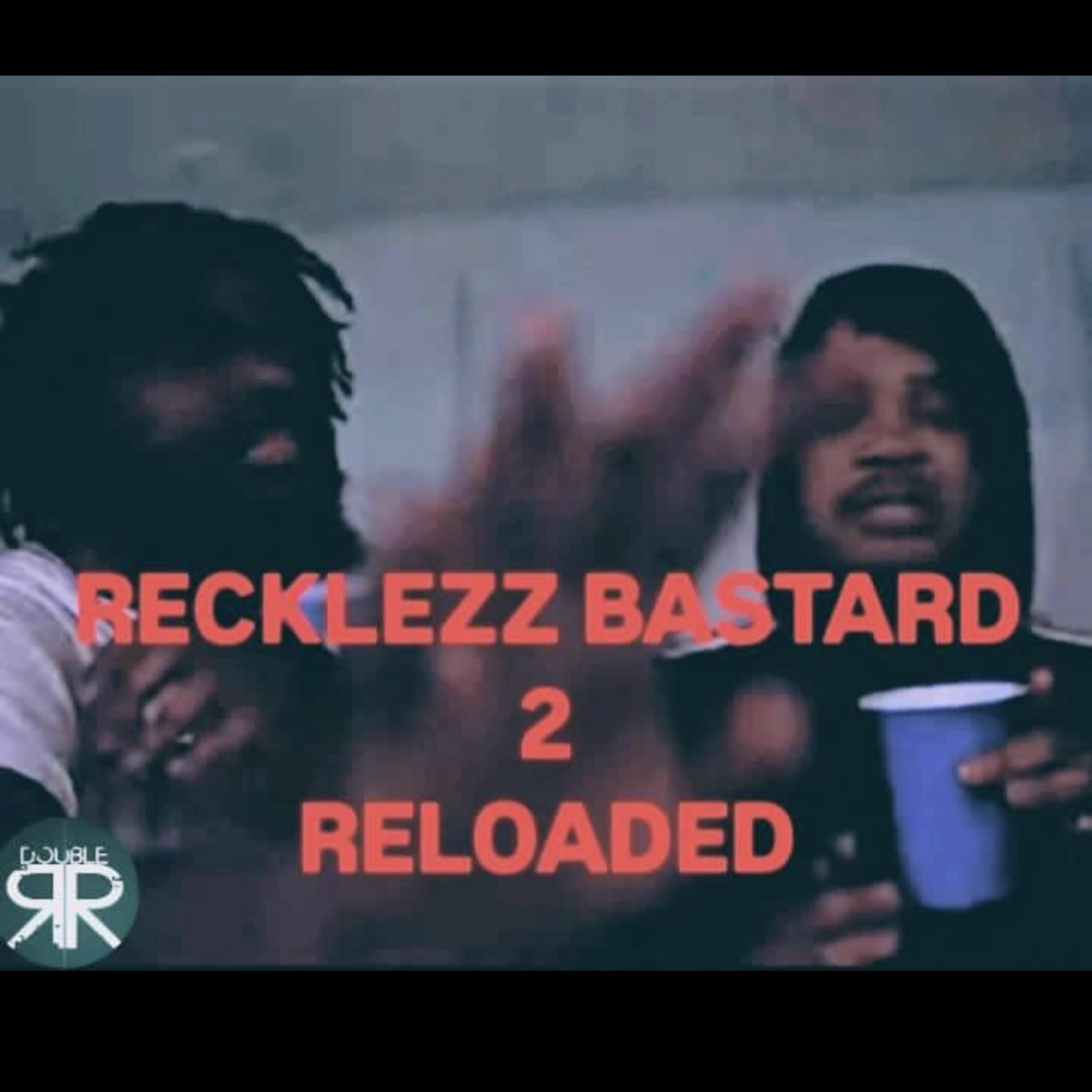 Recklezz Bastard 2 Reloaded artwork