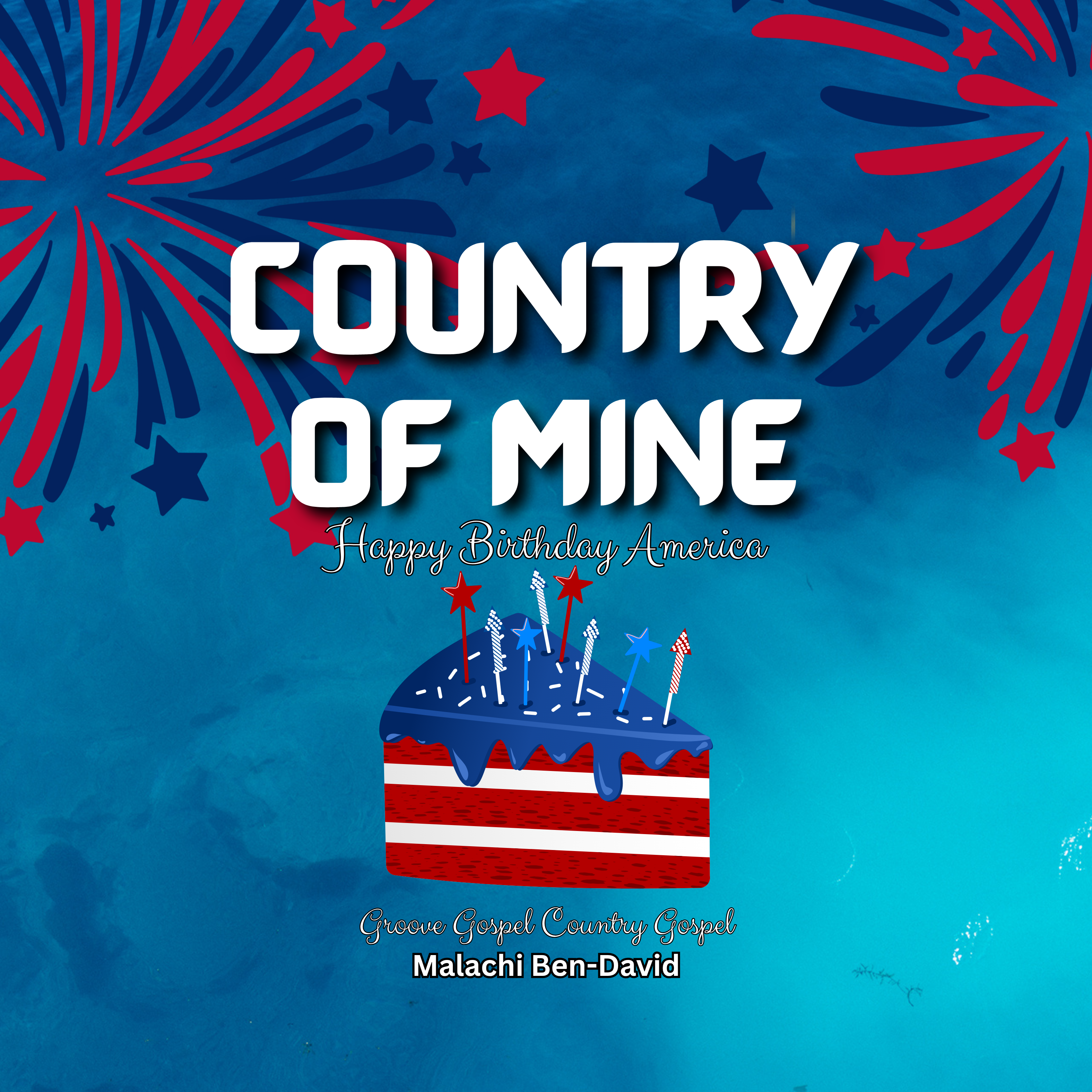 Country of Mine - Happy Birthday America by Malachi Ben-David cover art