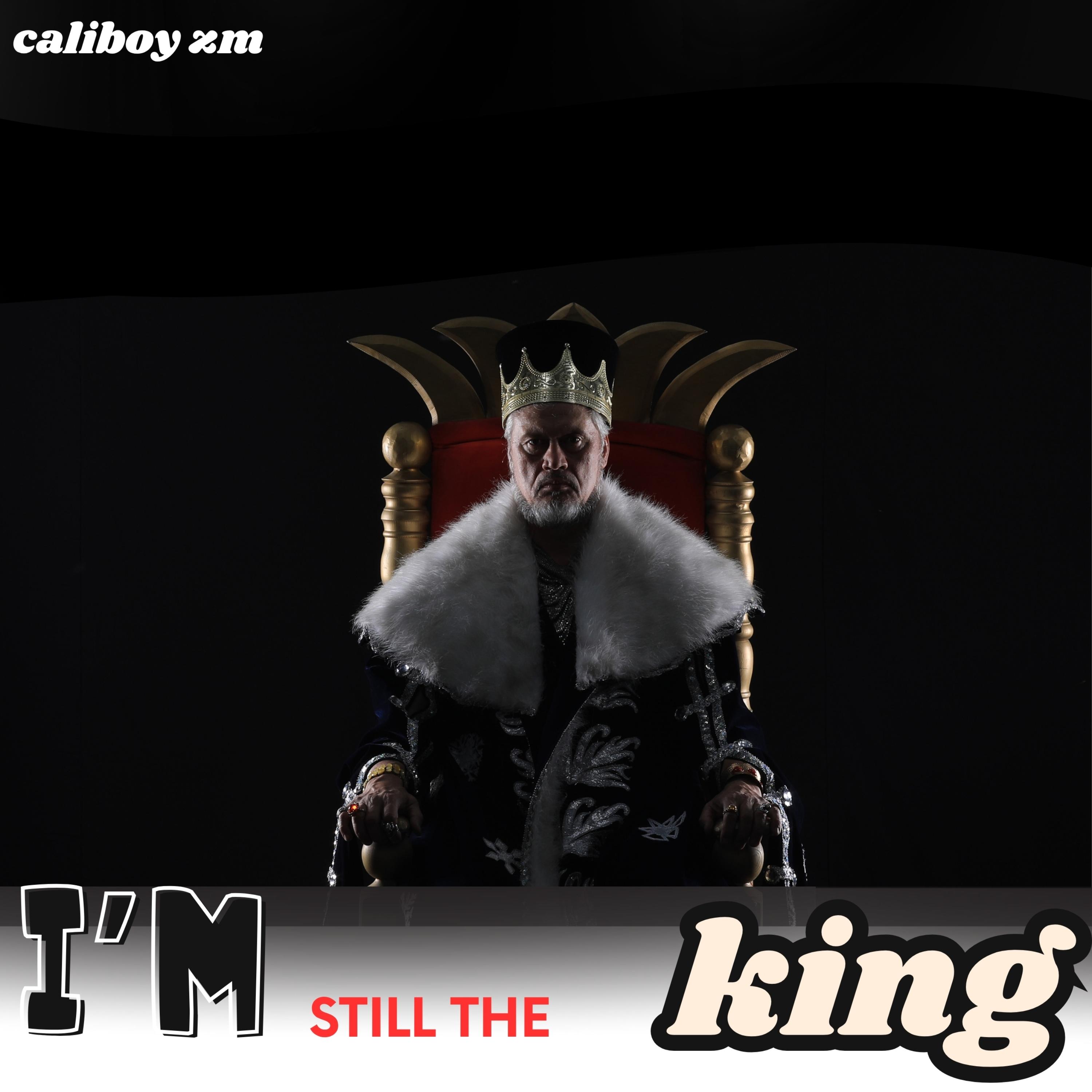 I'm still the King even without the Queen by Caliboy ZM cover art
