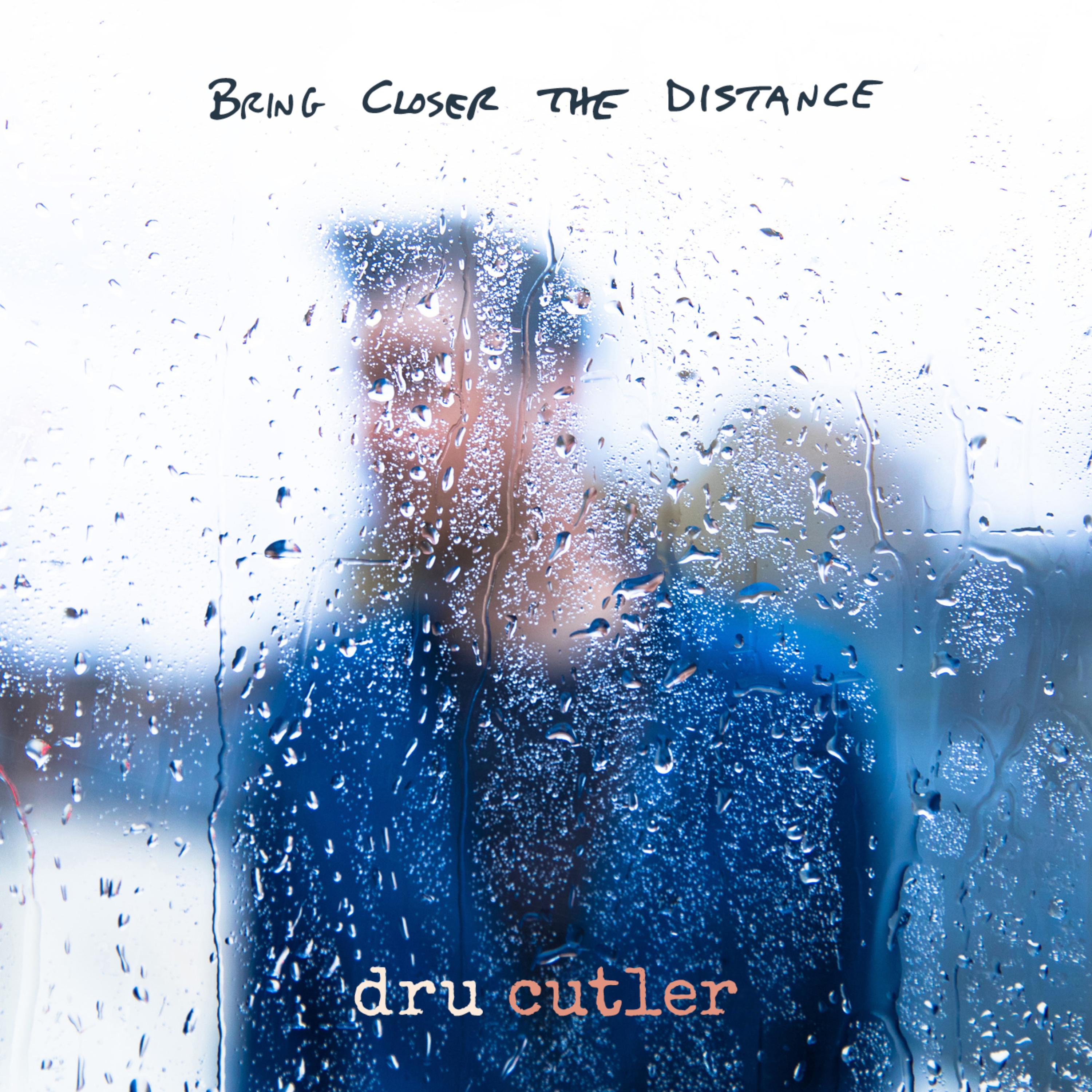 Bring Closer the Distance by Dru Cutler cover art