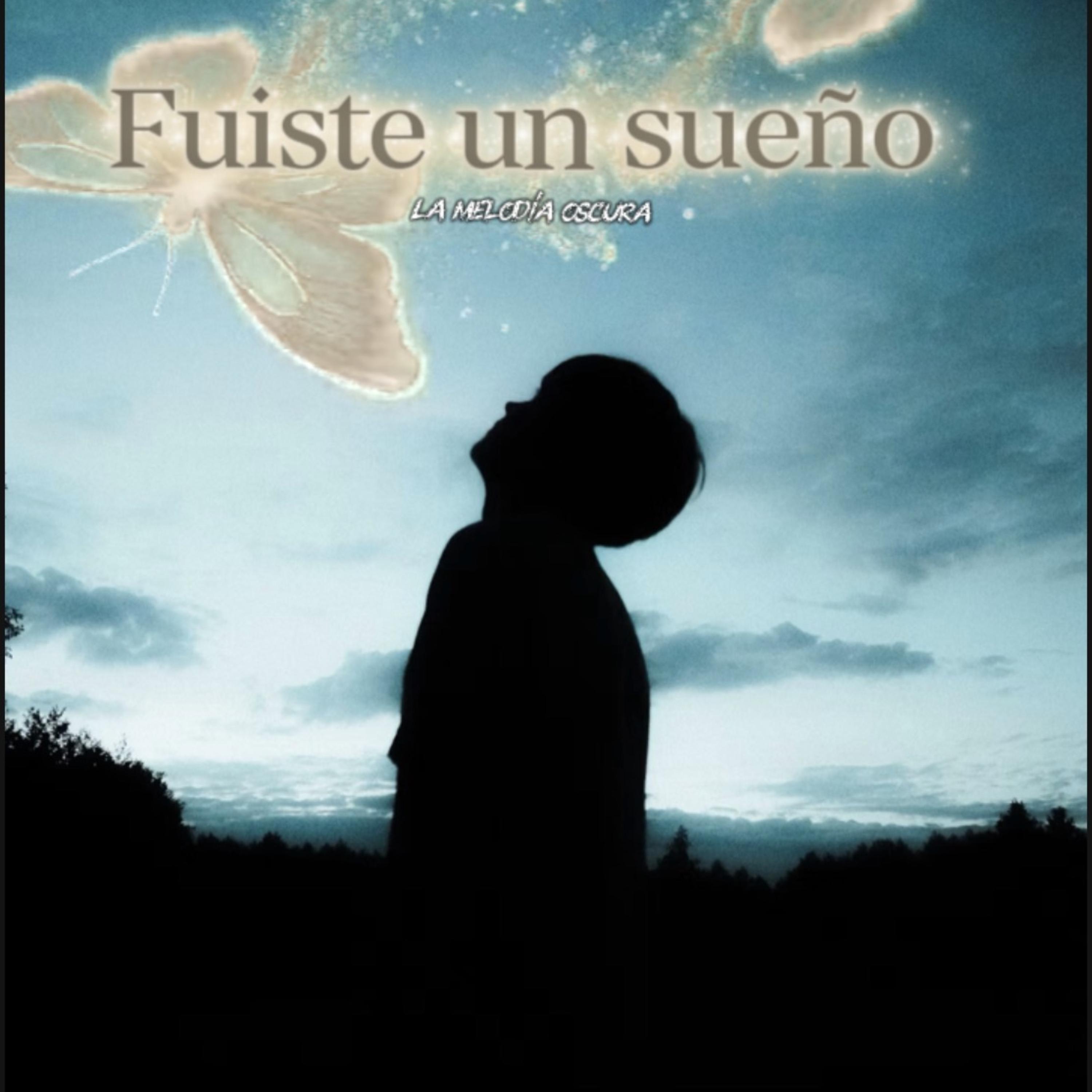 Fuiste un Sueño by La Melodia Oscura cover art