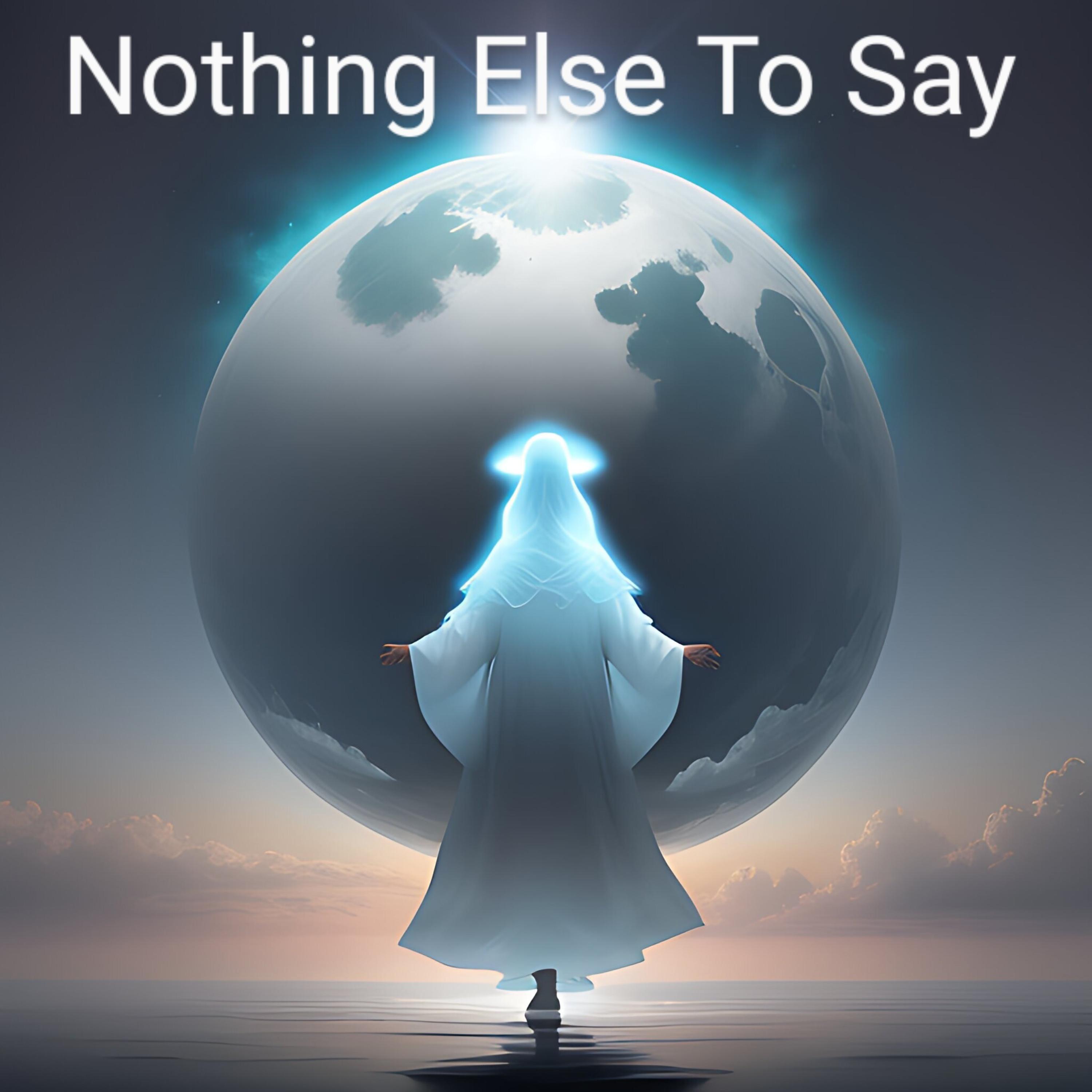 Nothing Else To Say  artwork