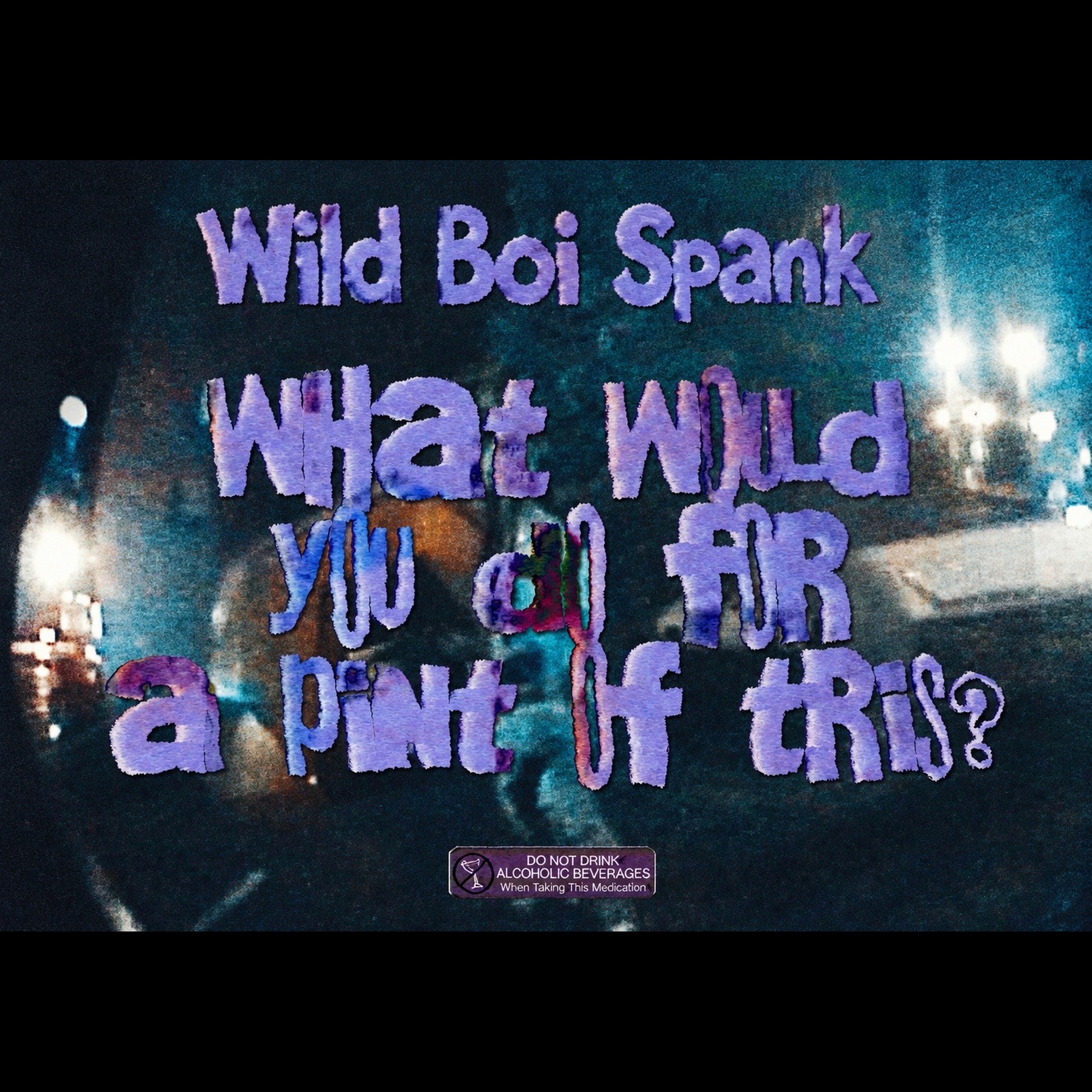 WWYDFPT? by Wild Boi Spank cover art