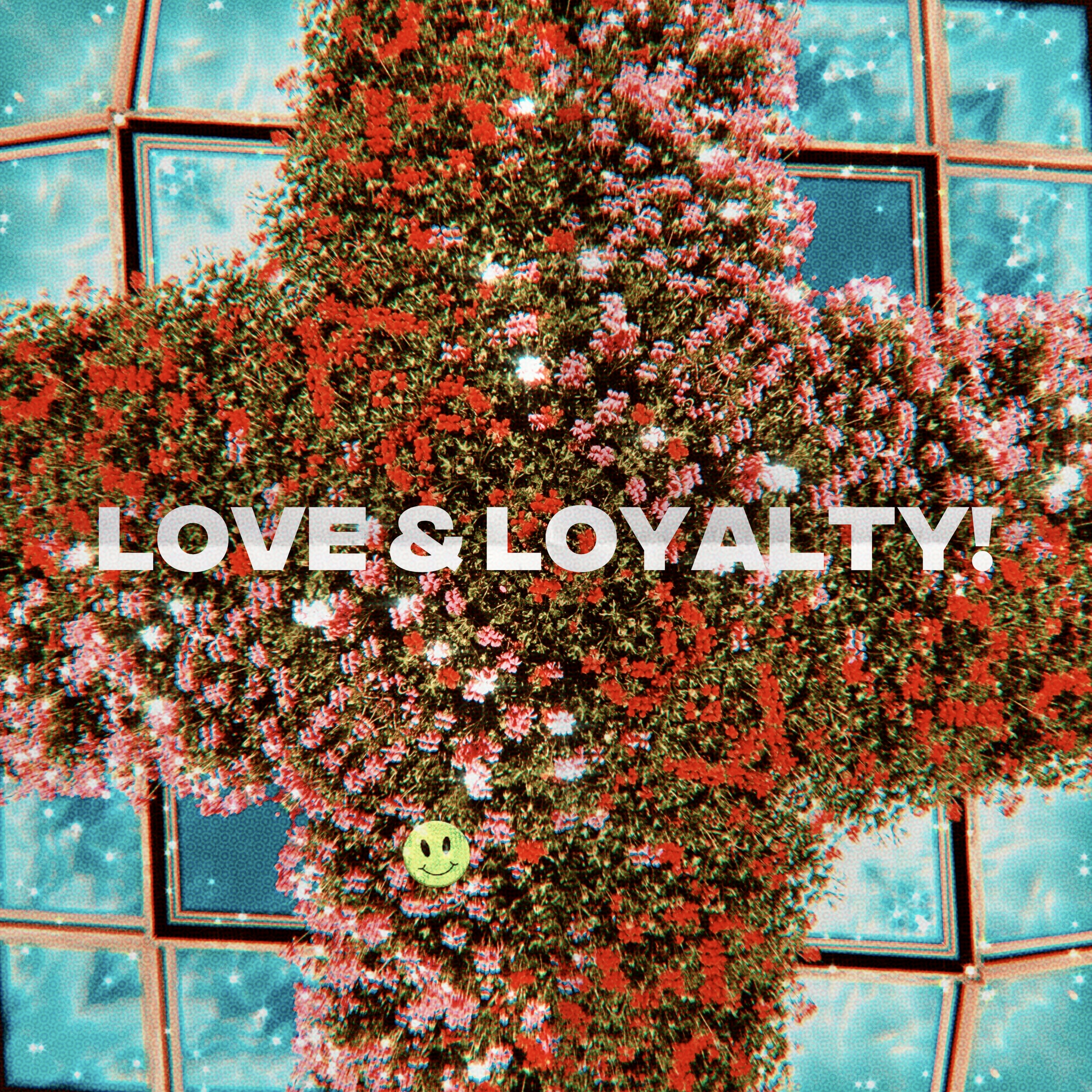Love & Loyalty! artwork