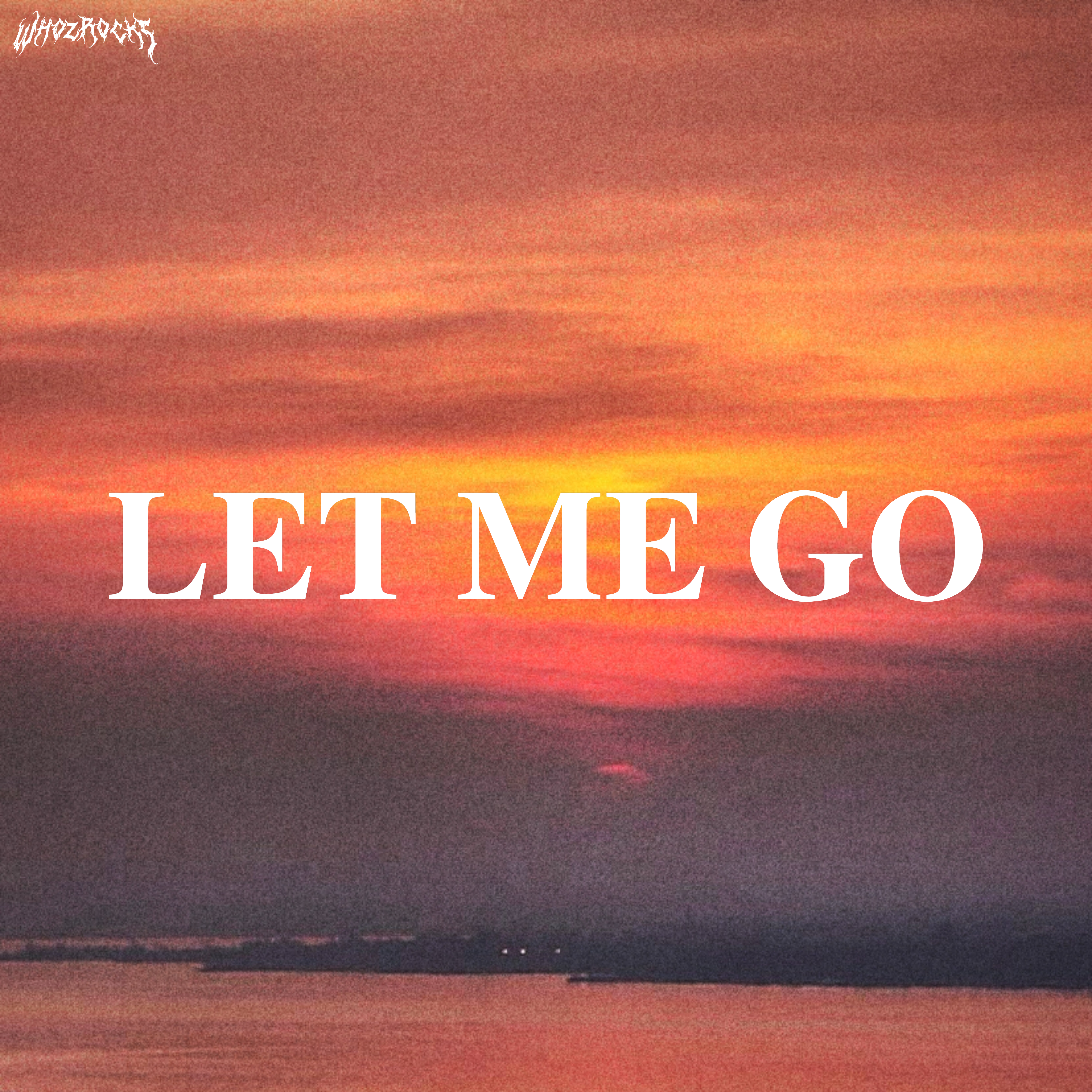 LET ME GO by Whoz Rocks cover art