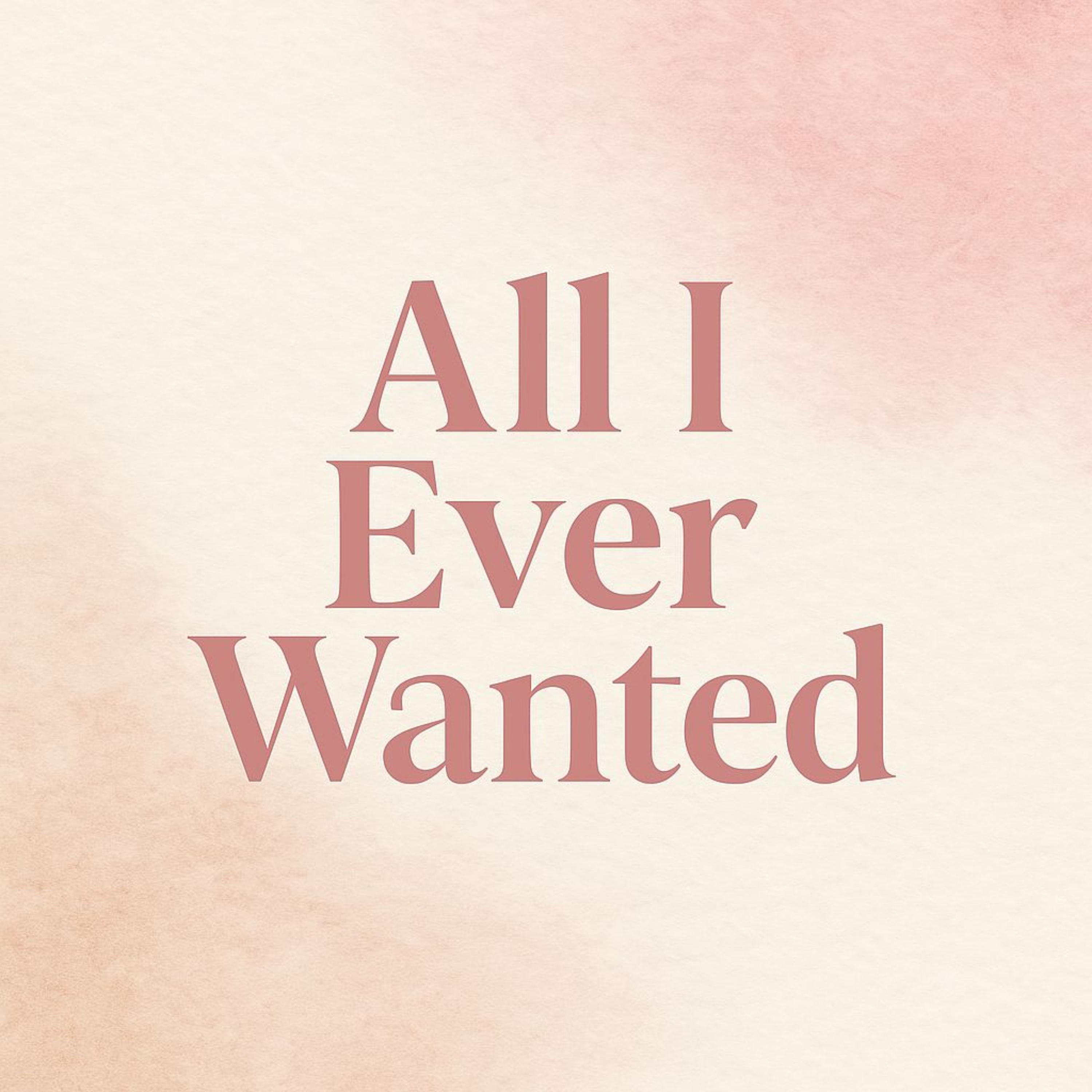 All I Ever Wanted artwork