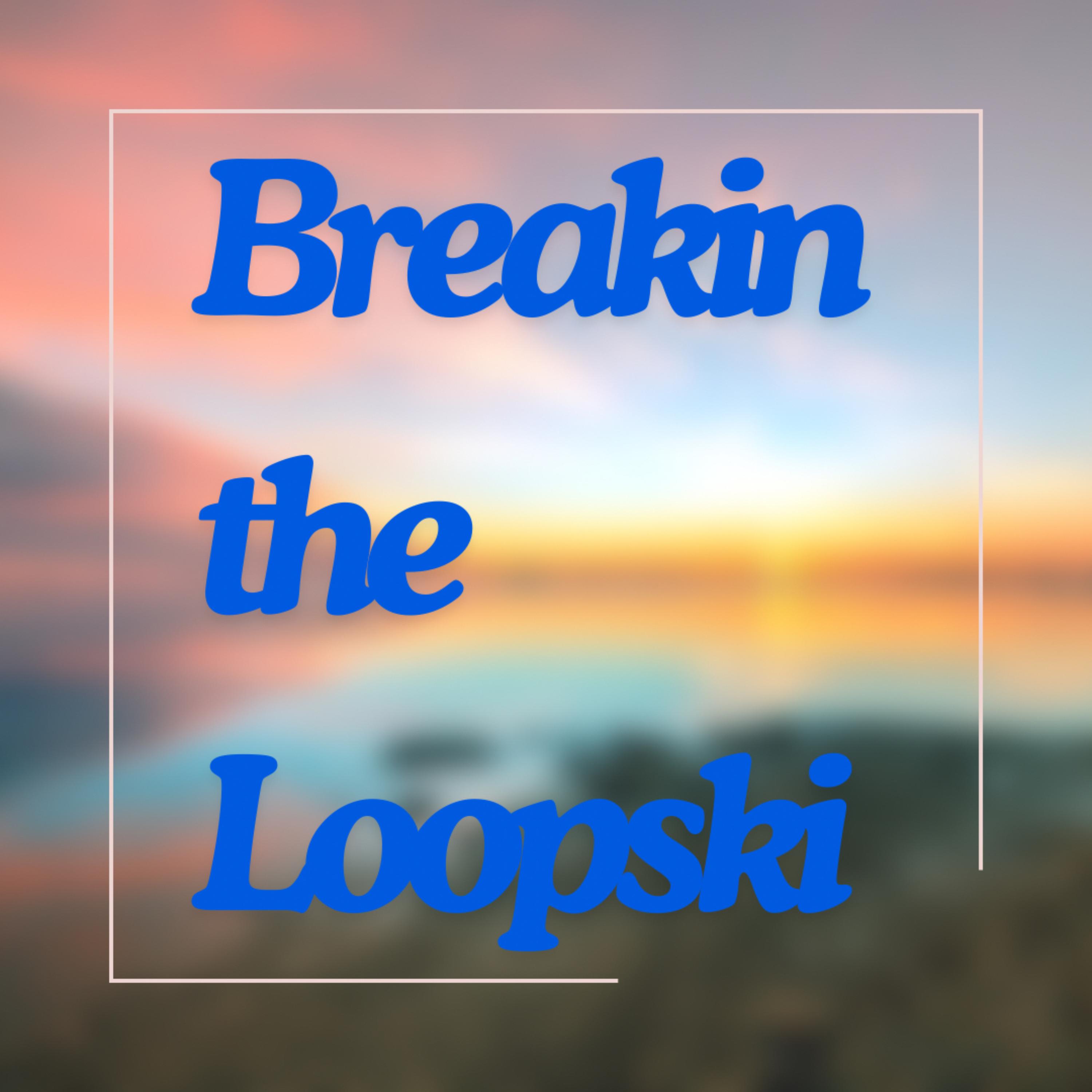 Breaking the Loopski artwork
