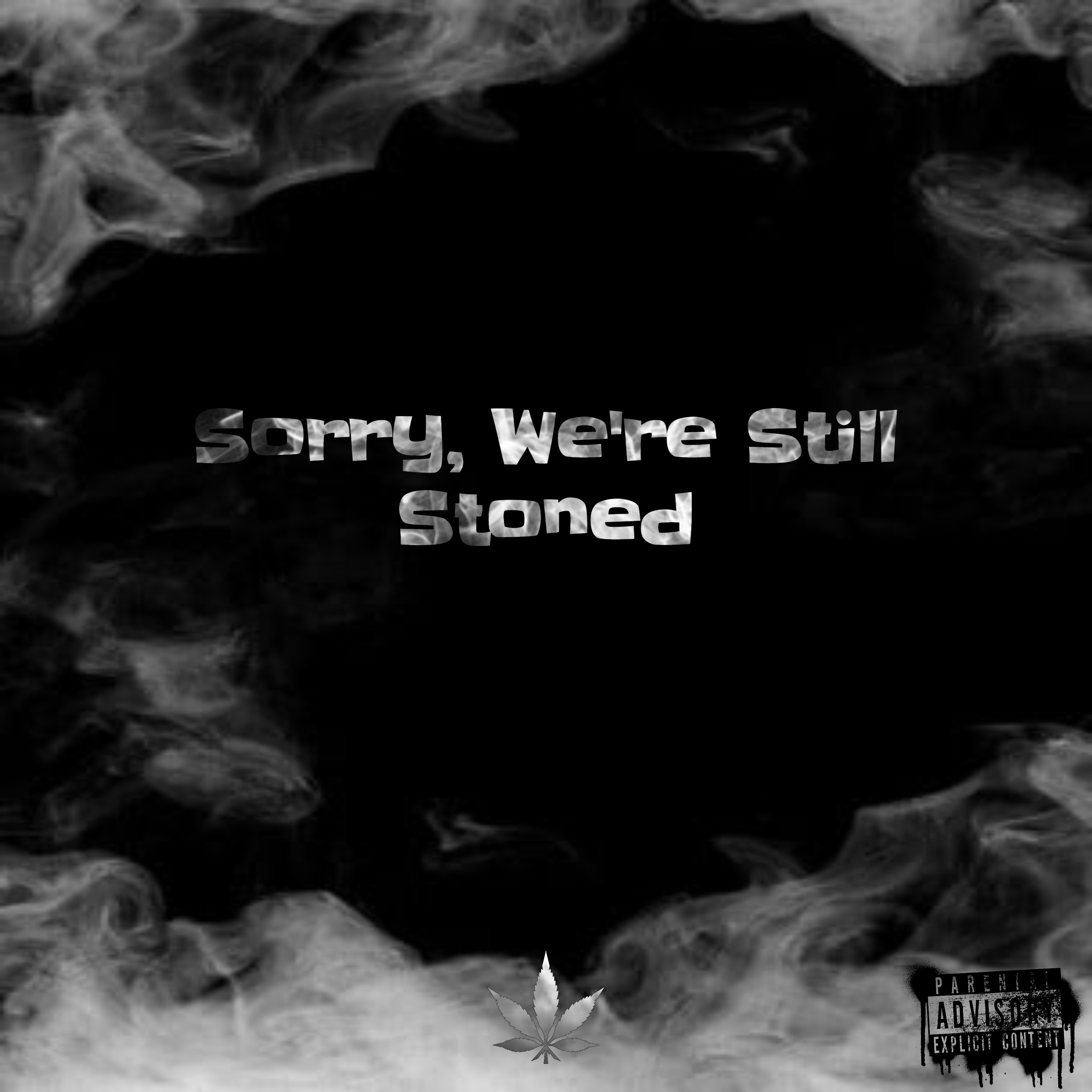 Sorry, We're Still Stoned artwork