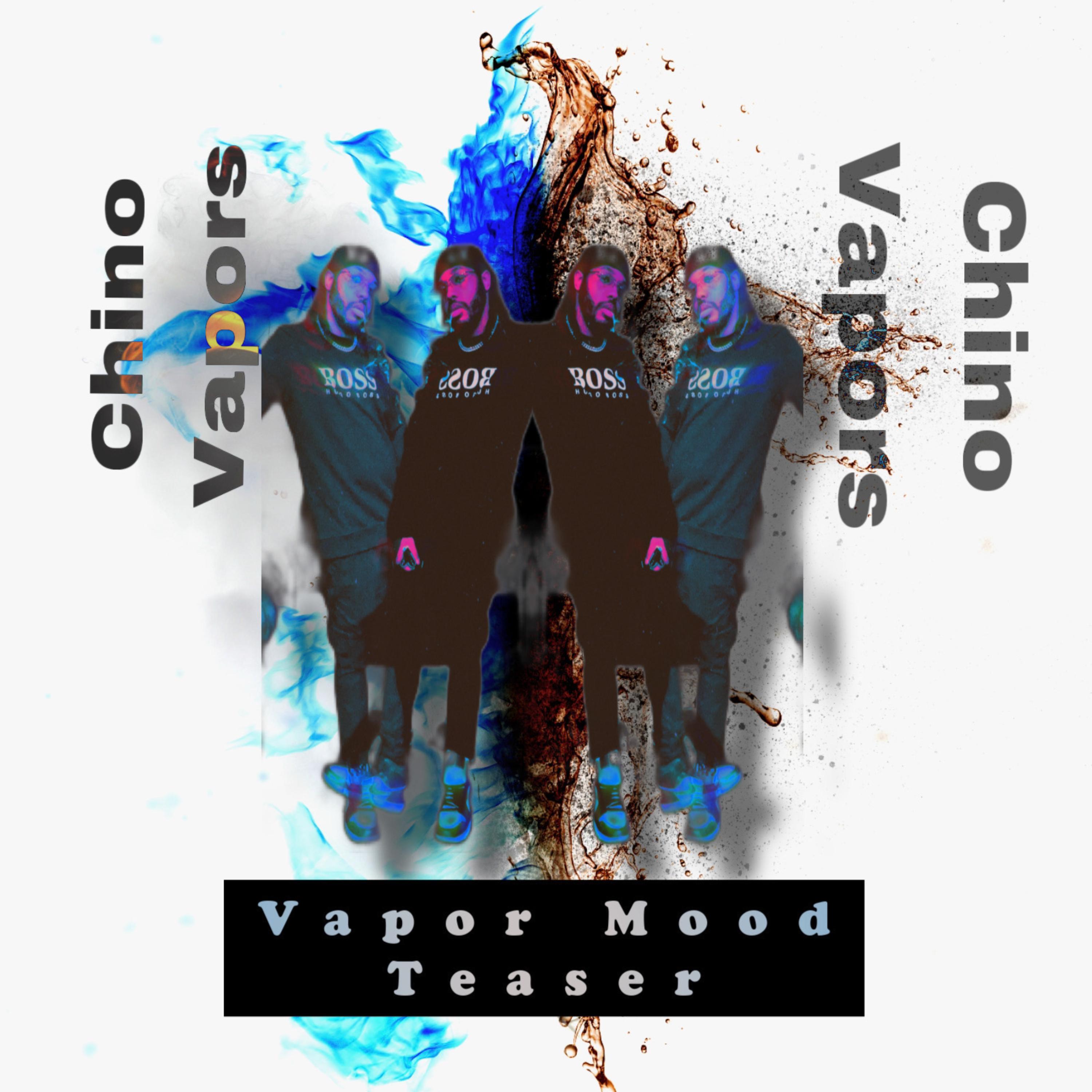Vapor Mood Teaser by Chino Vapors cover art