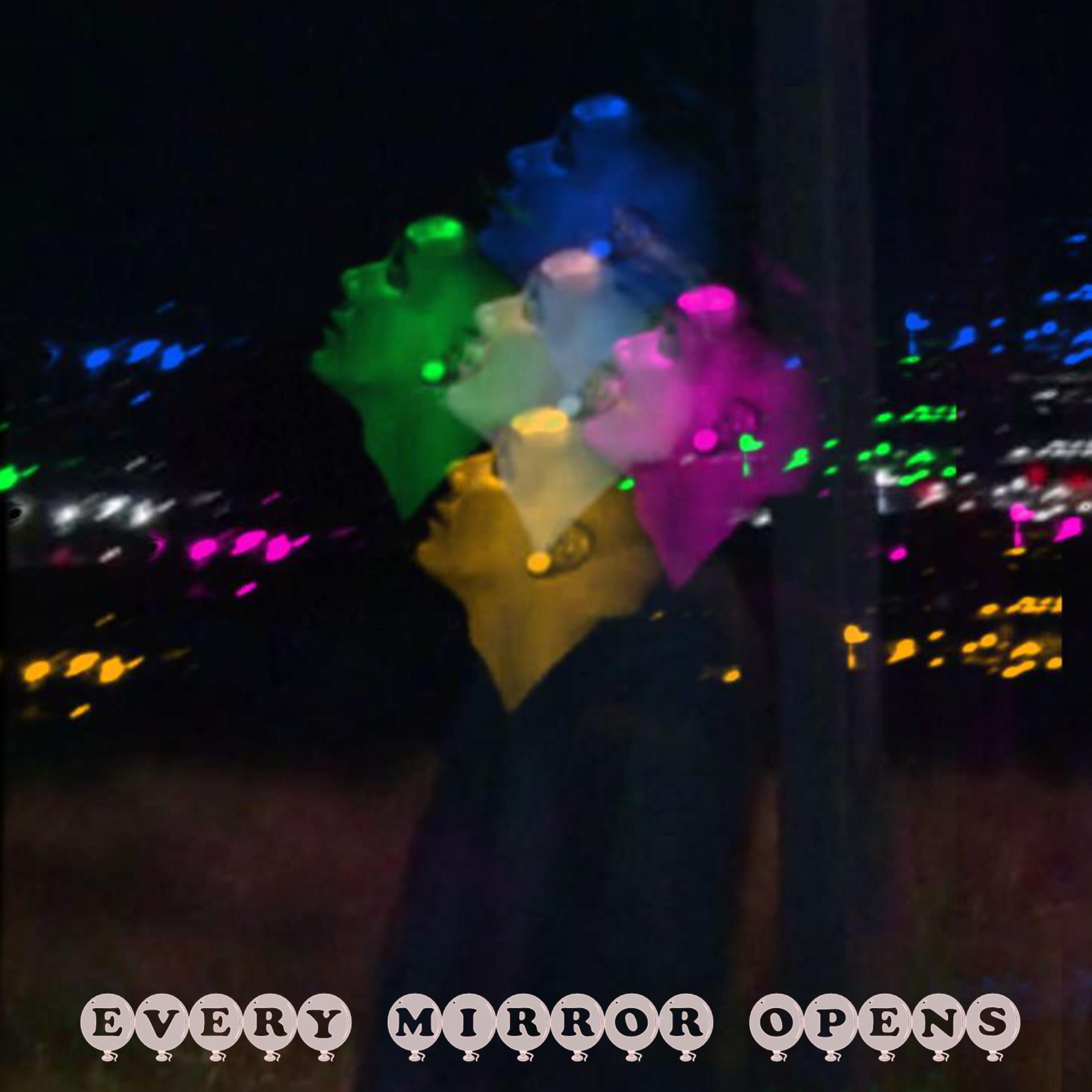 Every Mirror Opens artwork