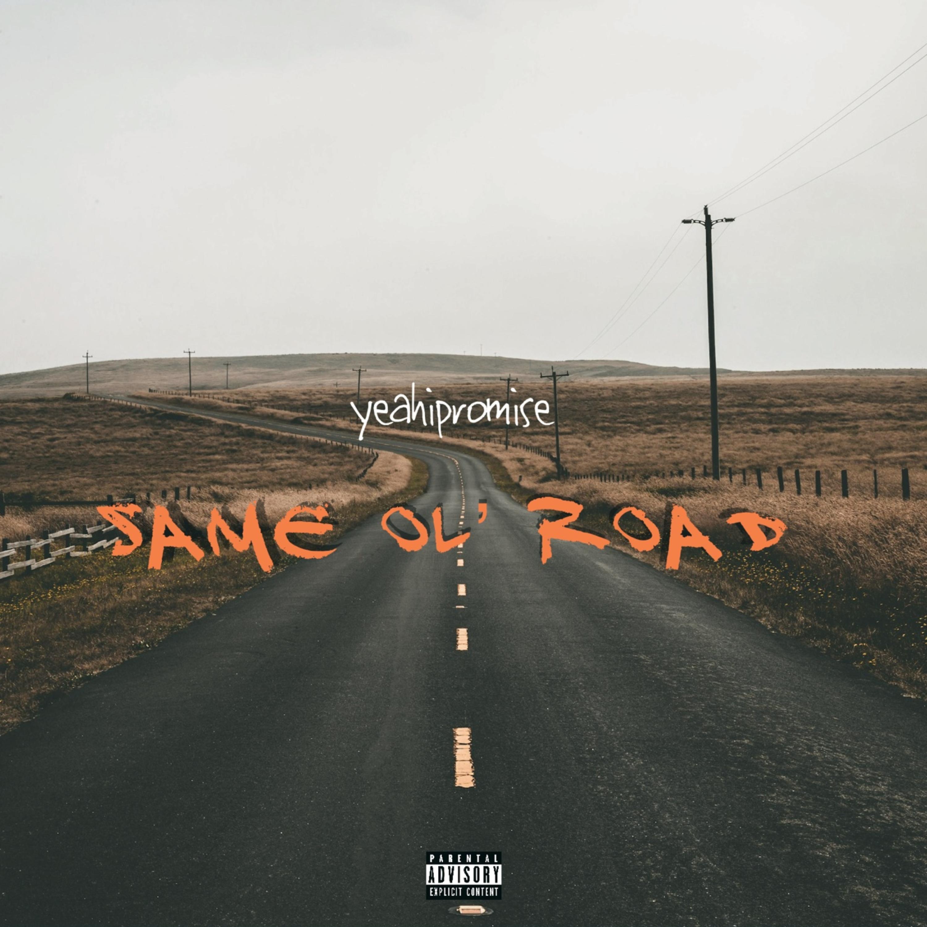 Same Ol’ Road by Yeahipromise