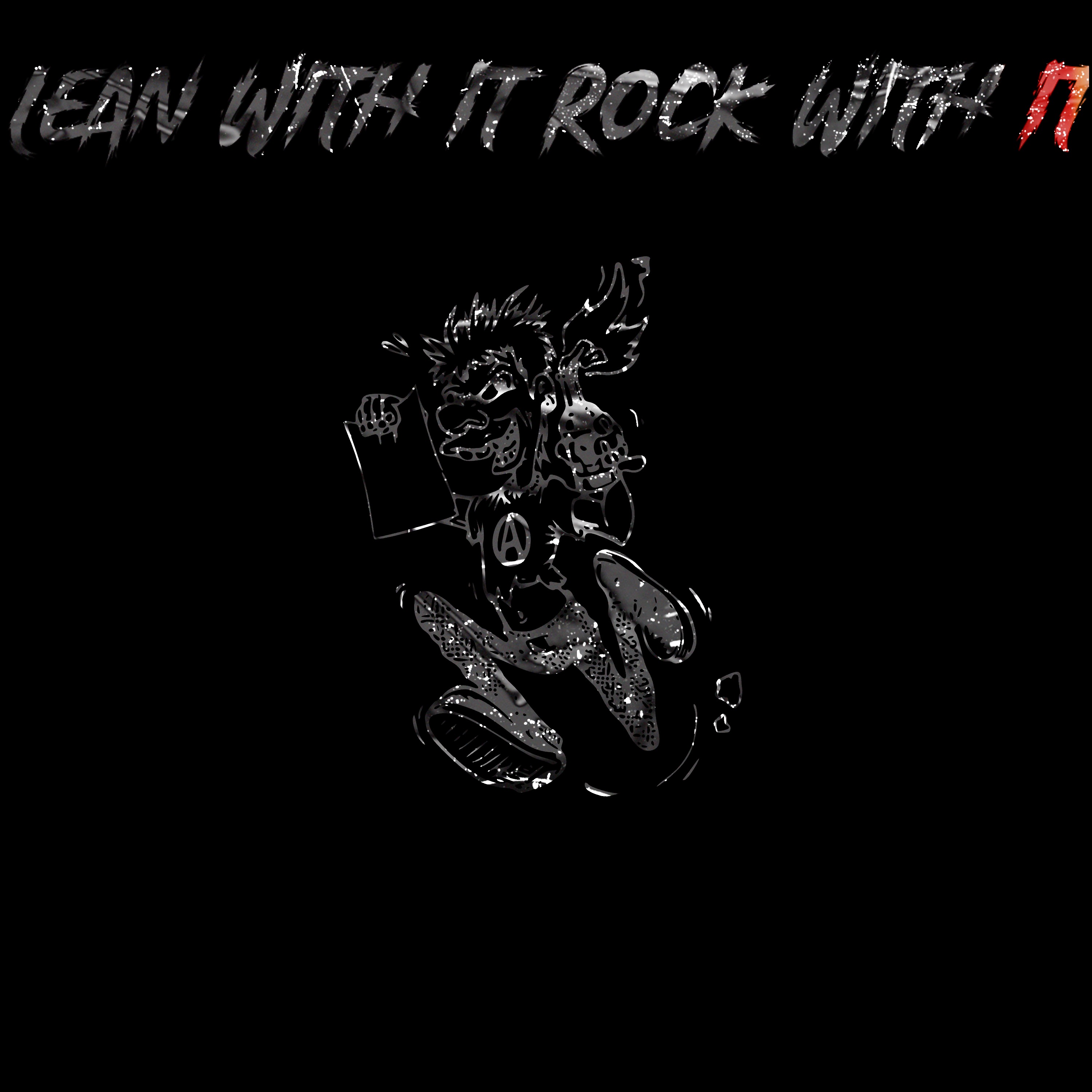 LEAN WITH IT ROCK WITH IT artwork