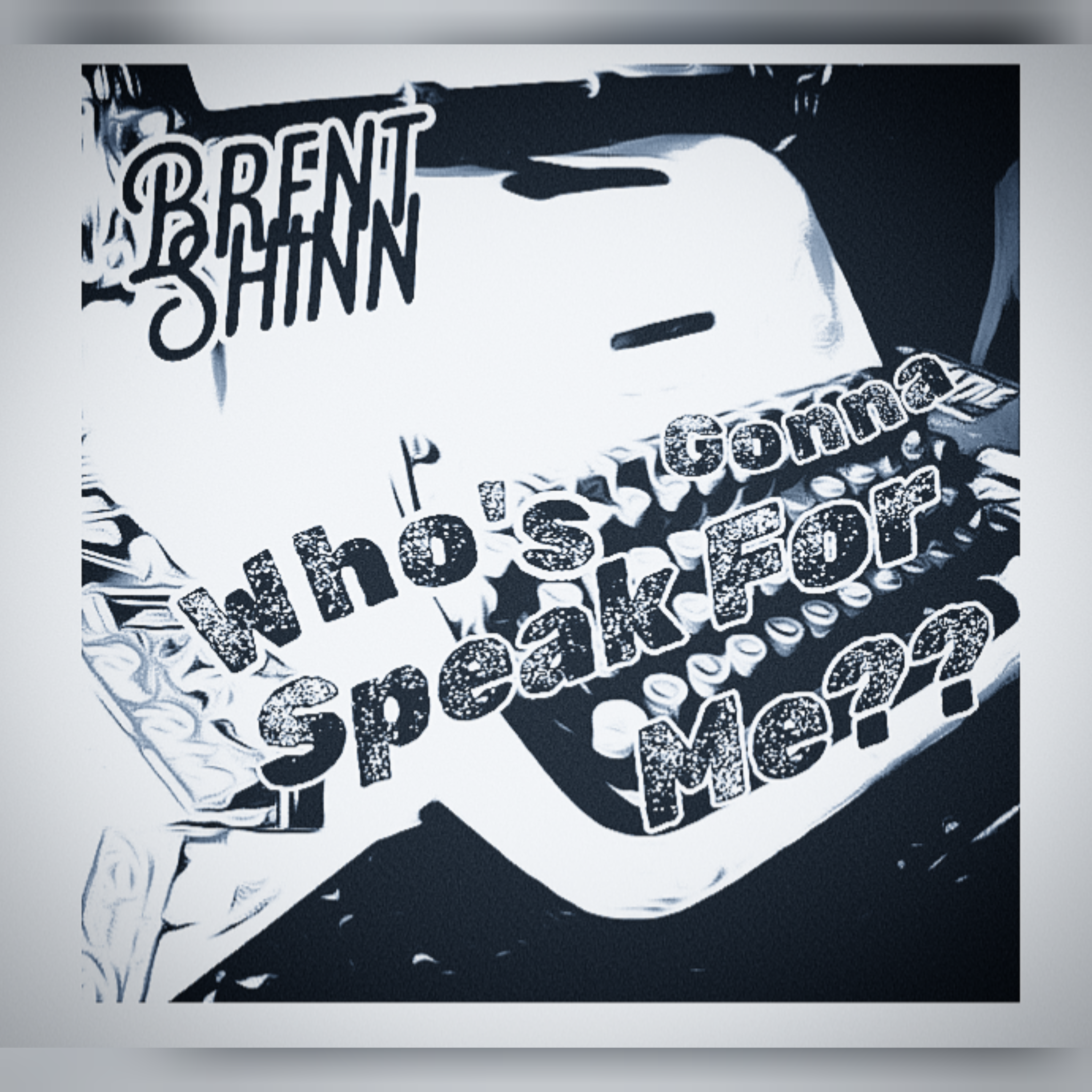 Who's Gonna Speak For Me by Brent Shinn cover art