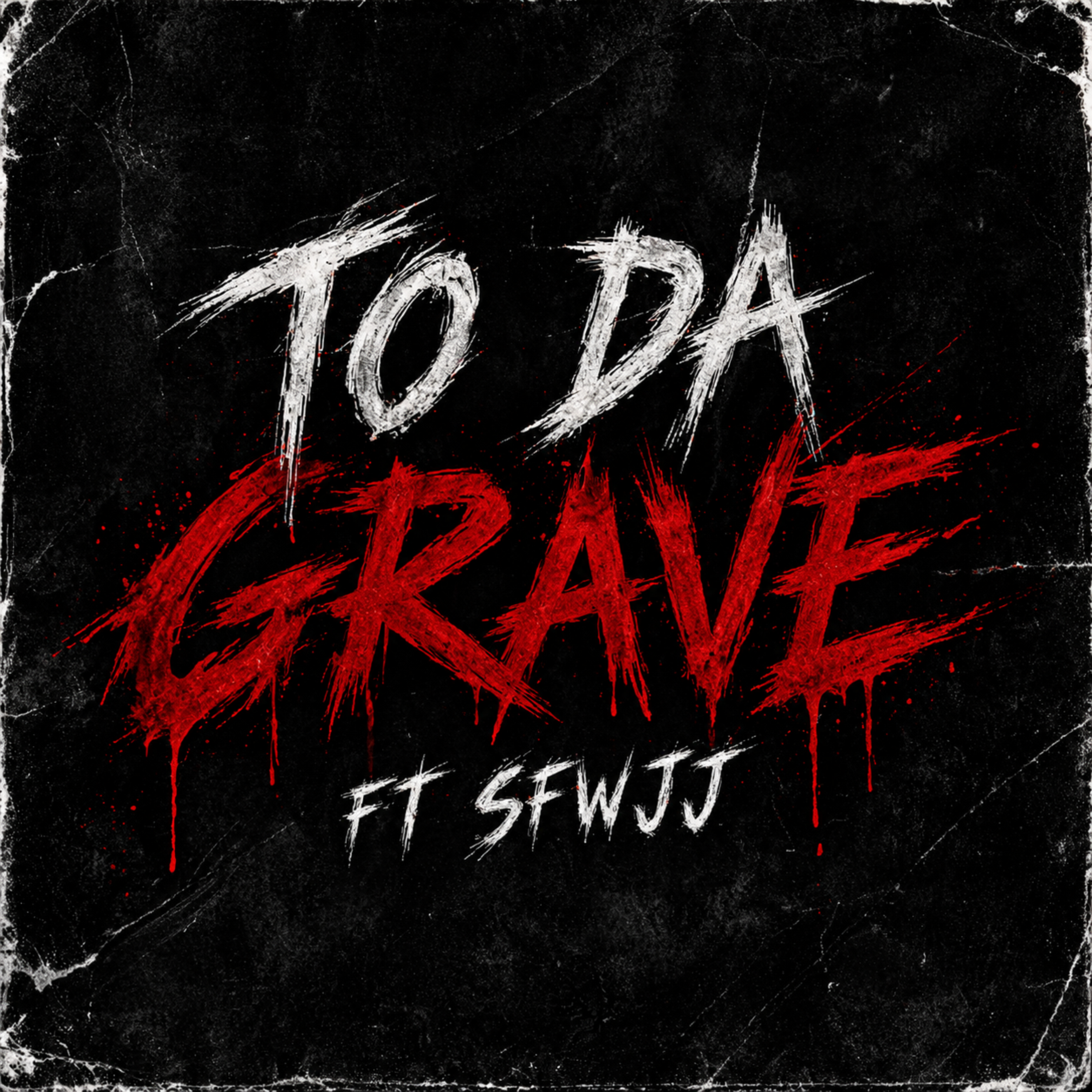 To Da Grave by Slimely5ive cover art