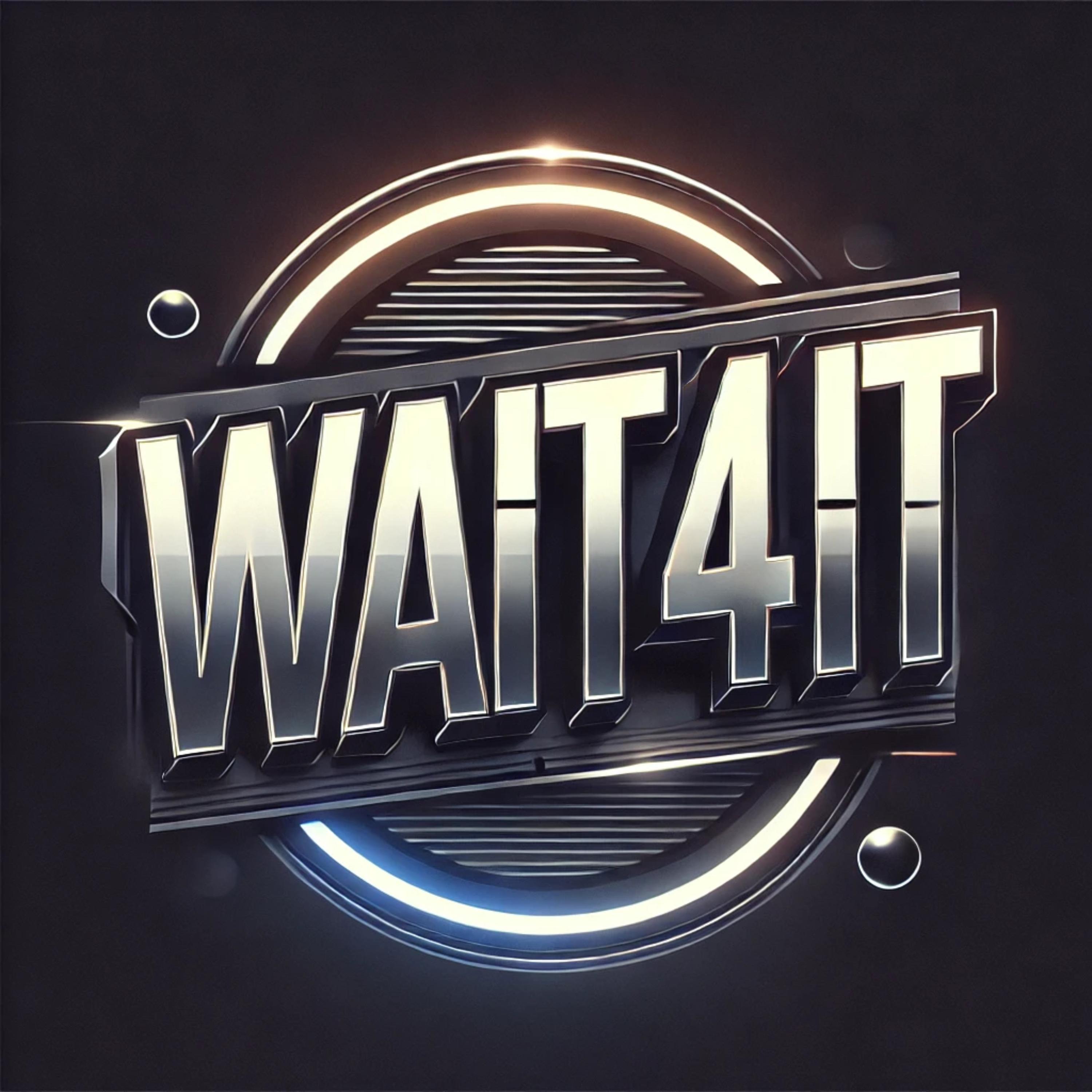 Wait 4 It artwork