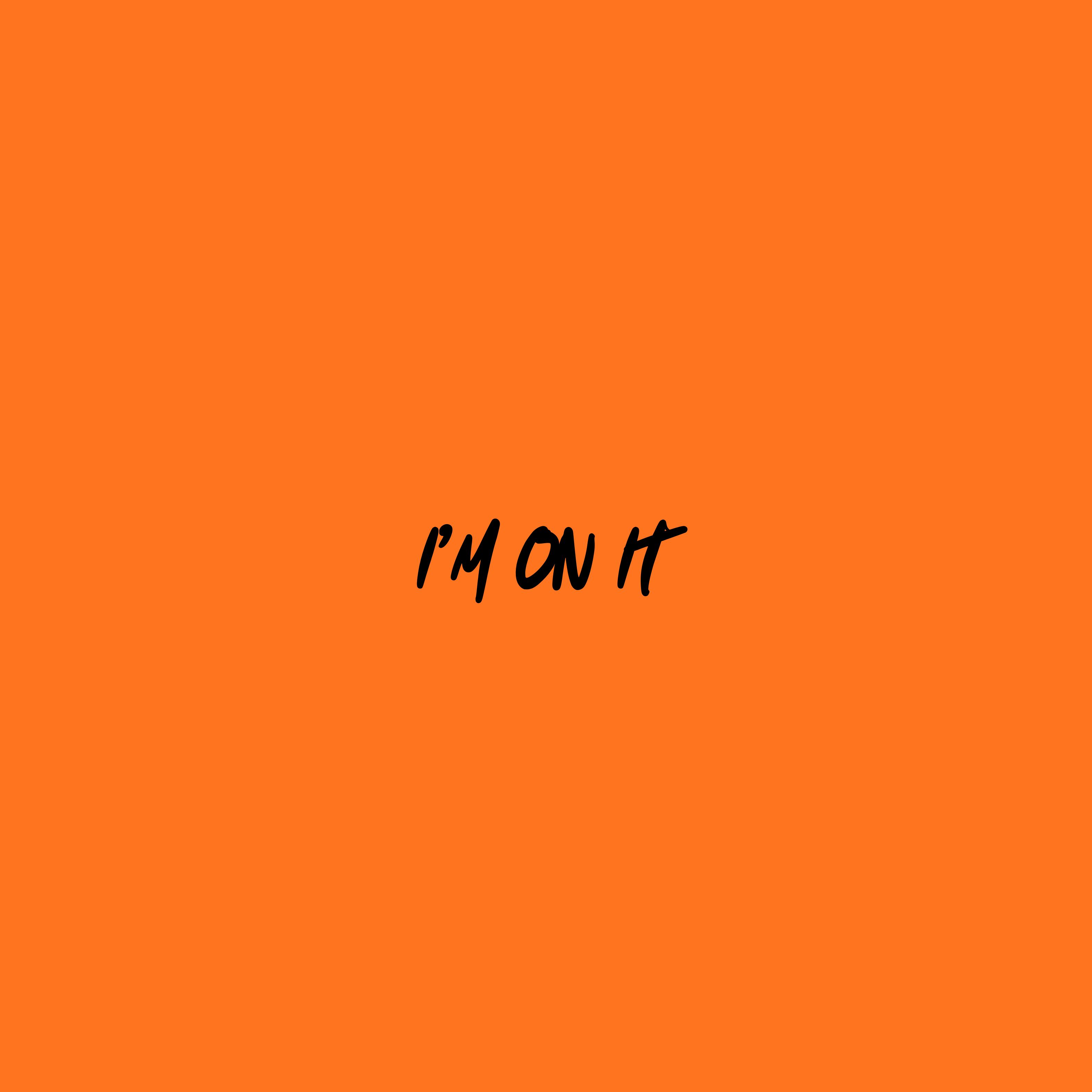 I'M ON IT artwork