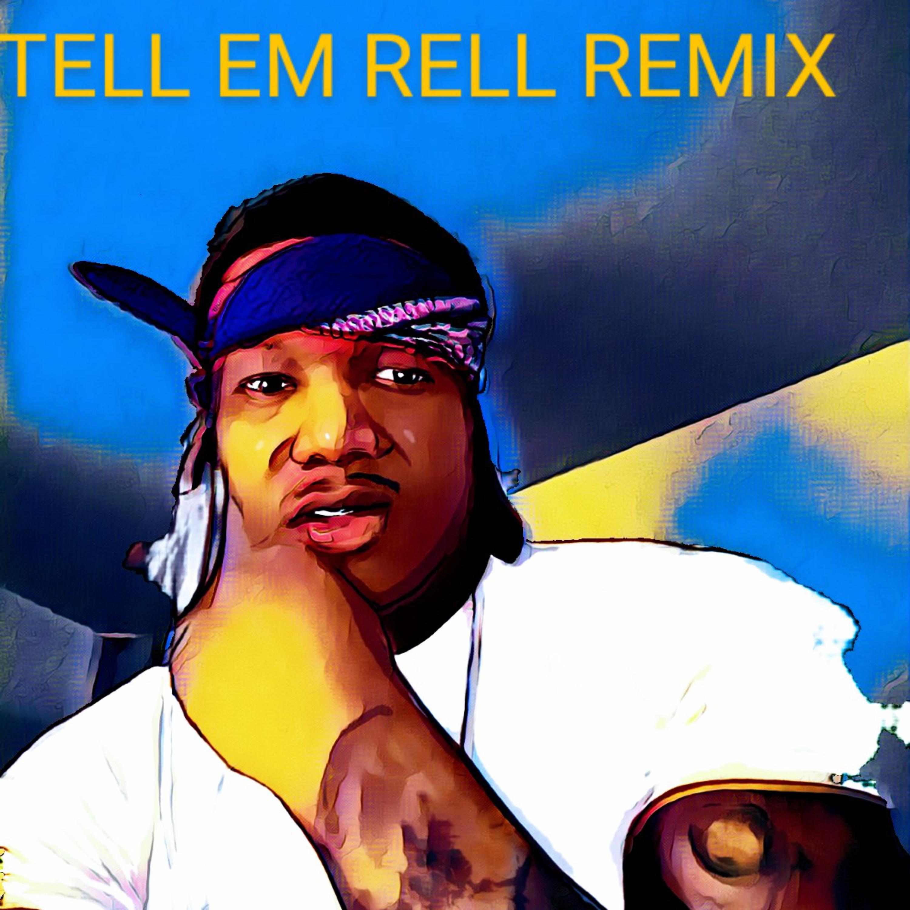 Tell Em Rell Remix artwork