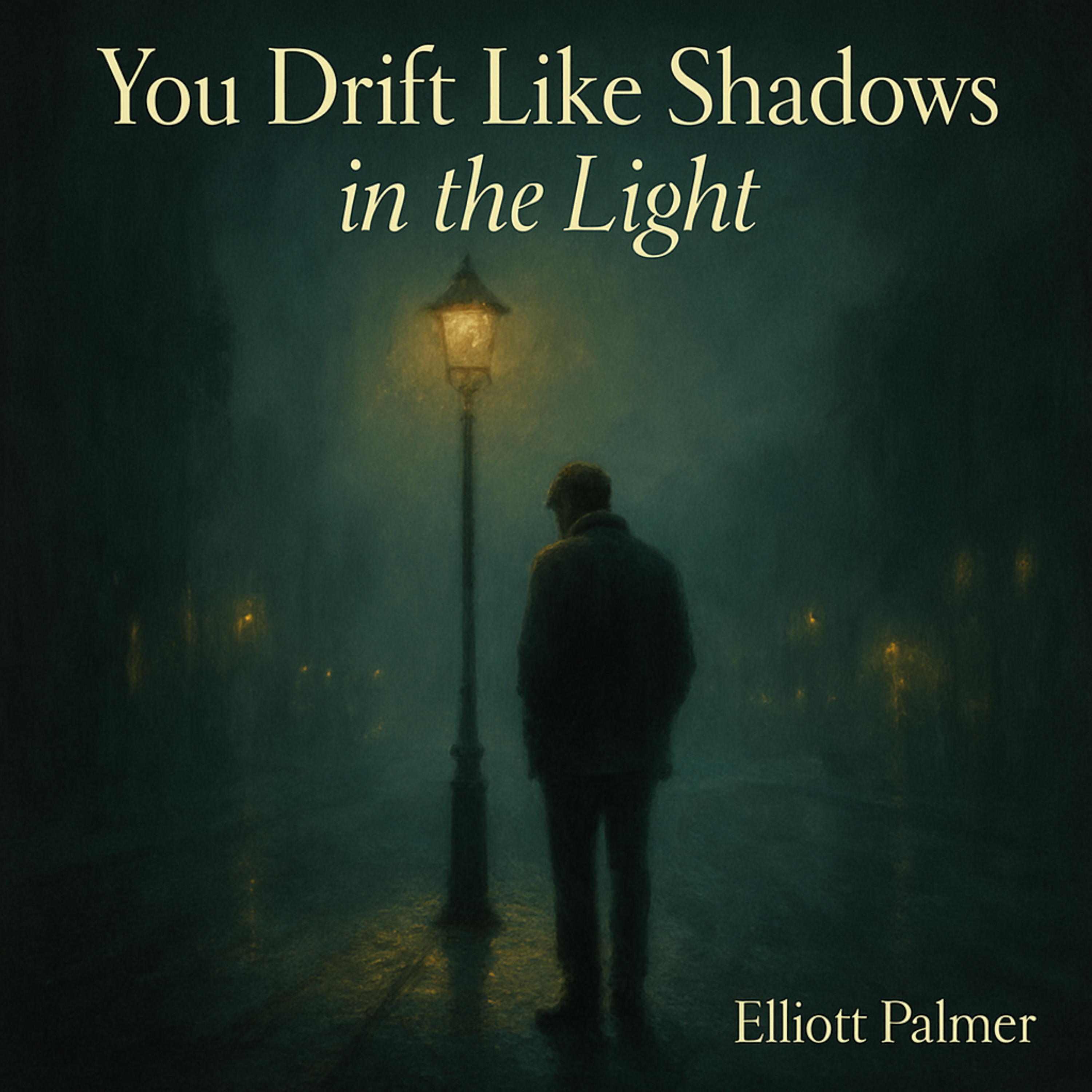 You Drift Like Shadows In The Light artwork