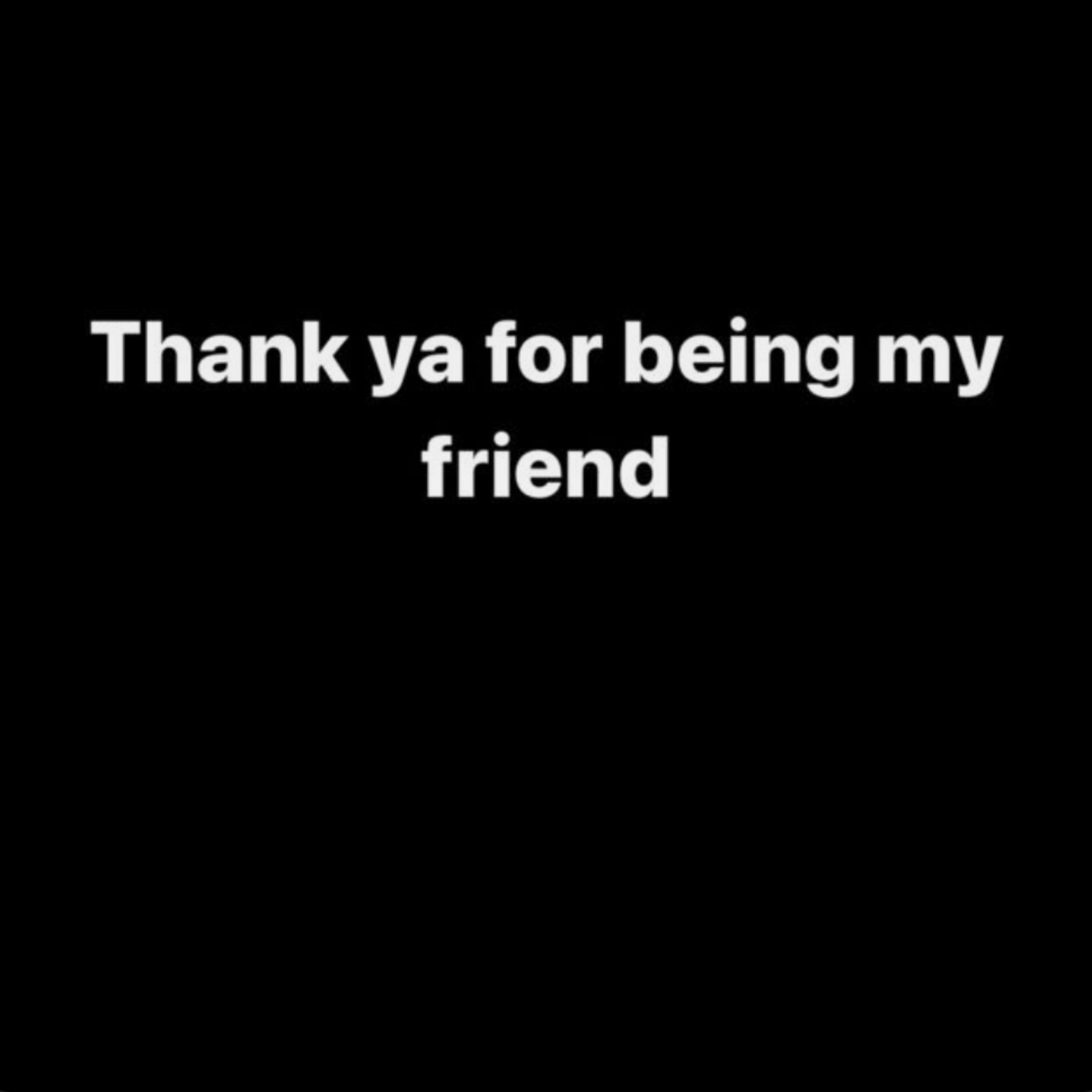 Thank Ya For Being My Freind artwork