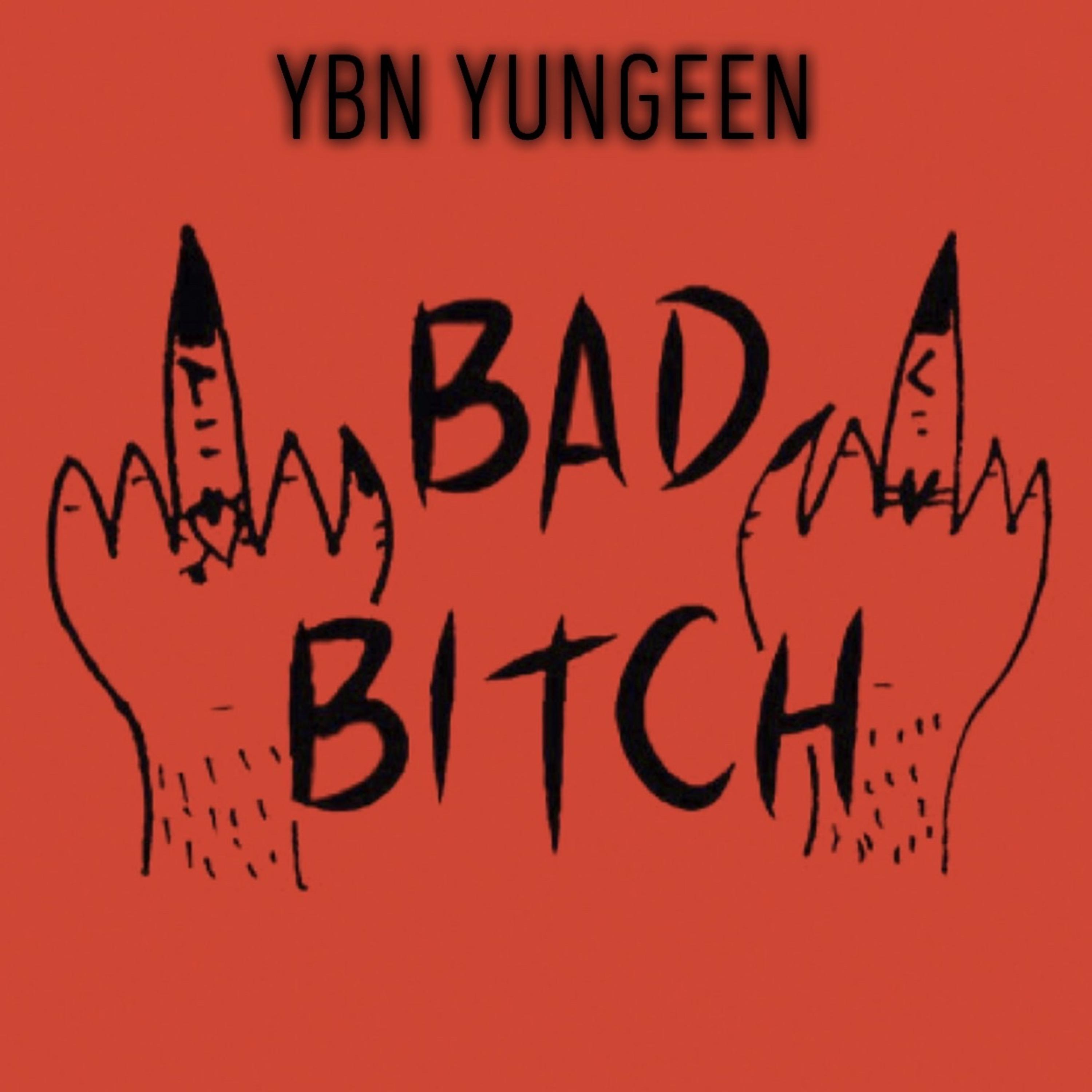 Bad Bitch by YBN Yungeen cover art