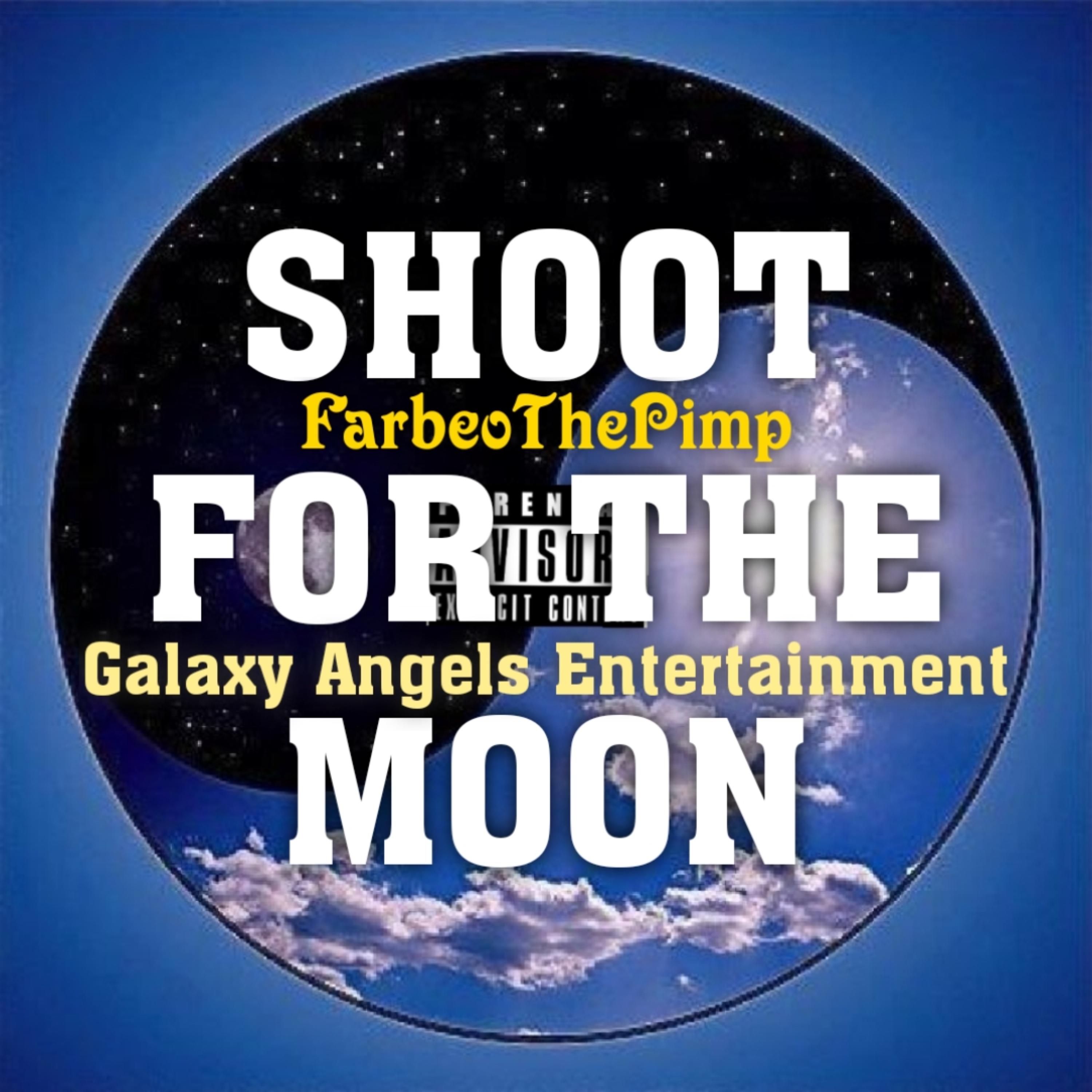 SHOOT FOR THE MOON by Farbeo_the_pimp cover art